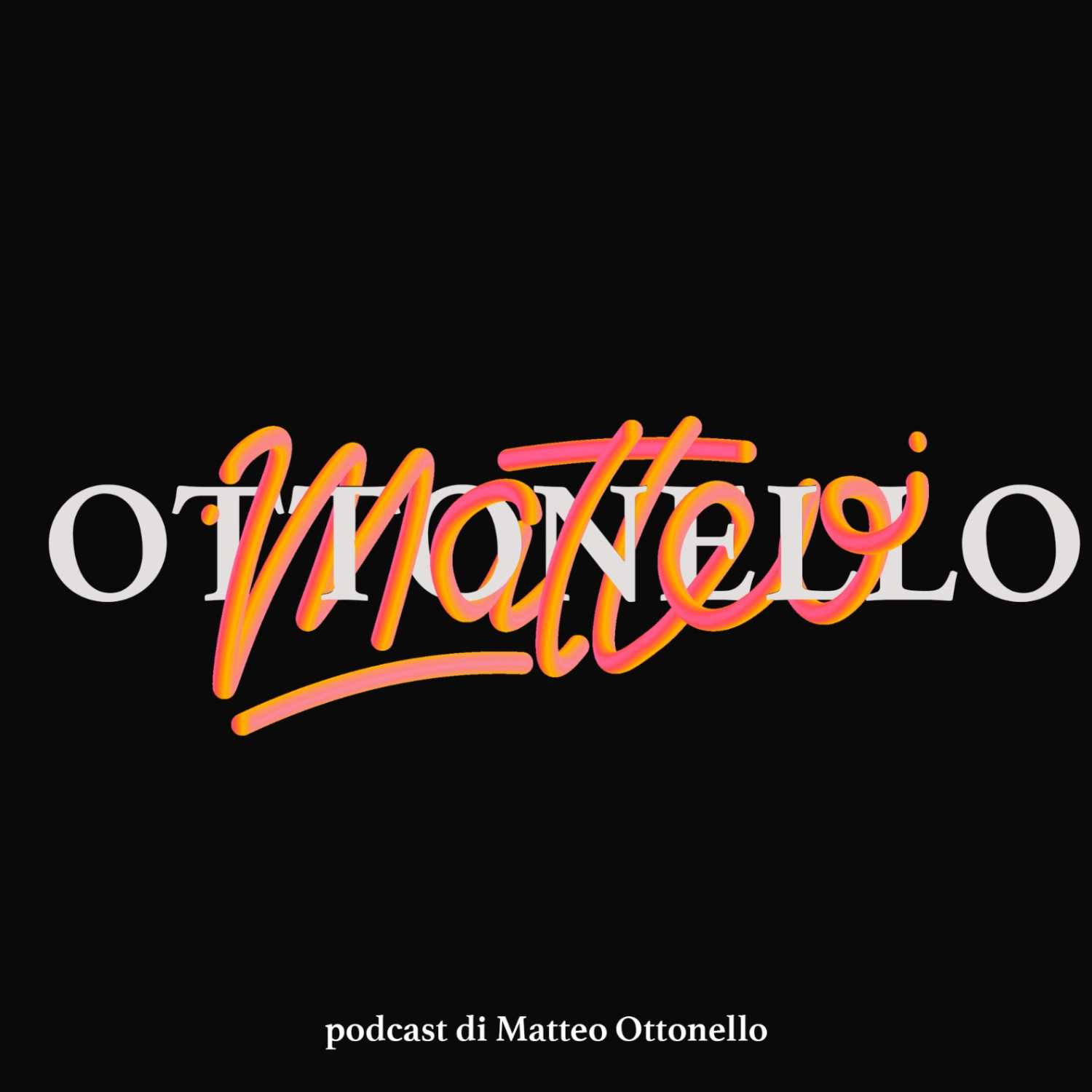 Il podcast di Matteo Ottonello