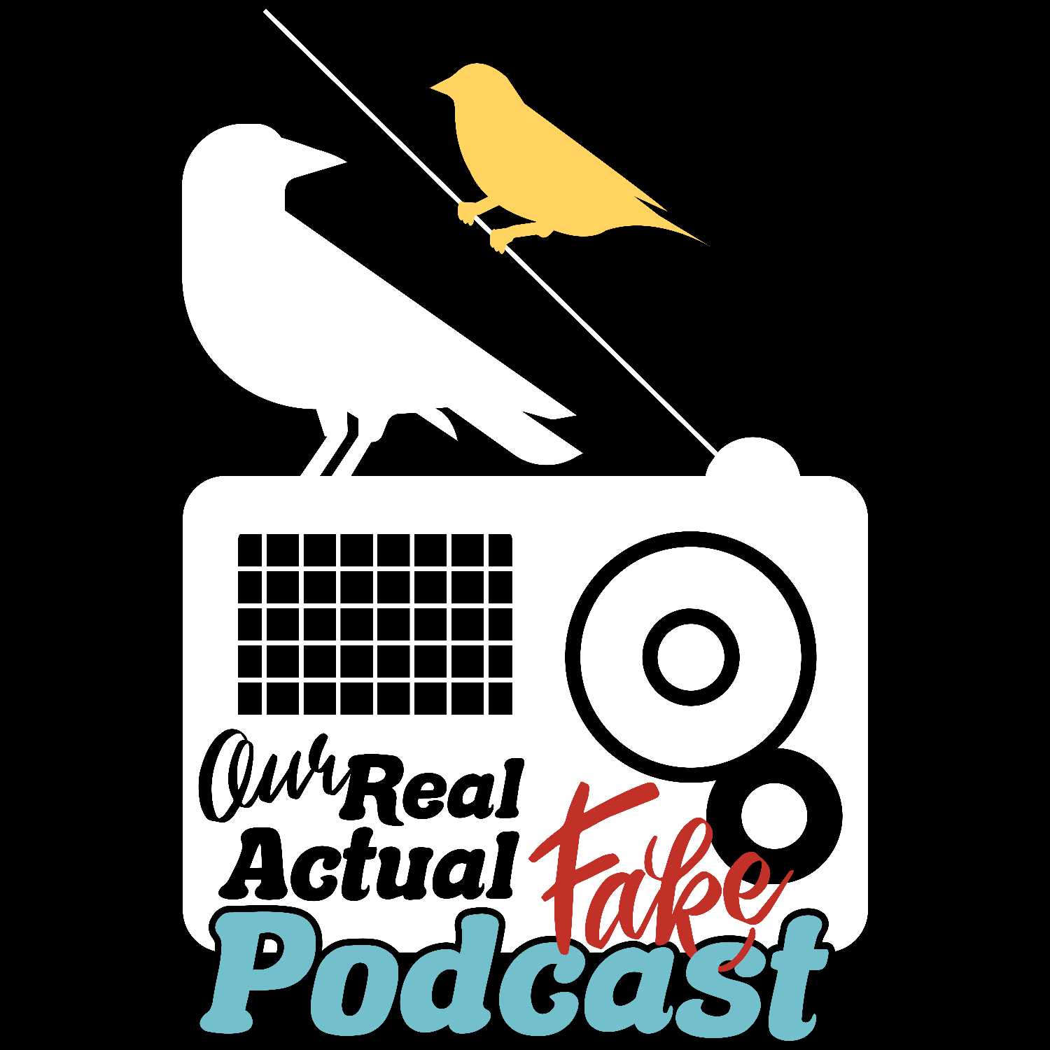Our Real Actual Fake Podcast