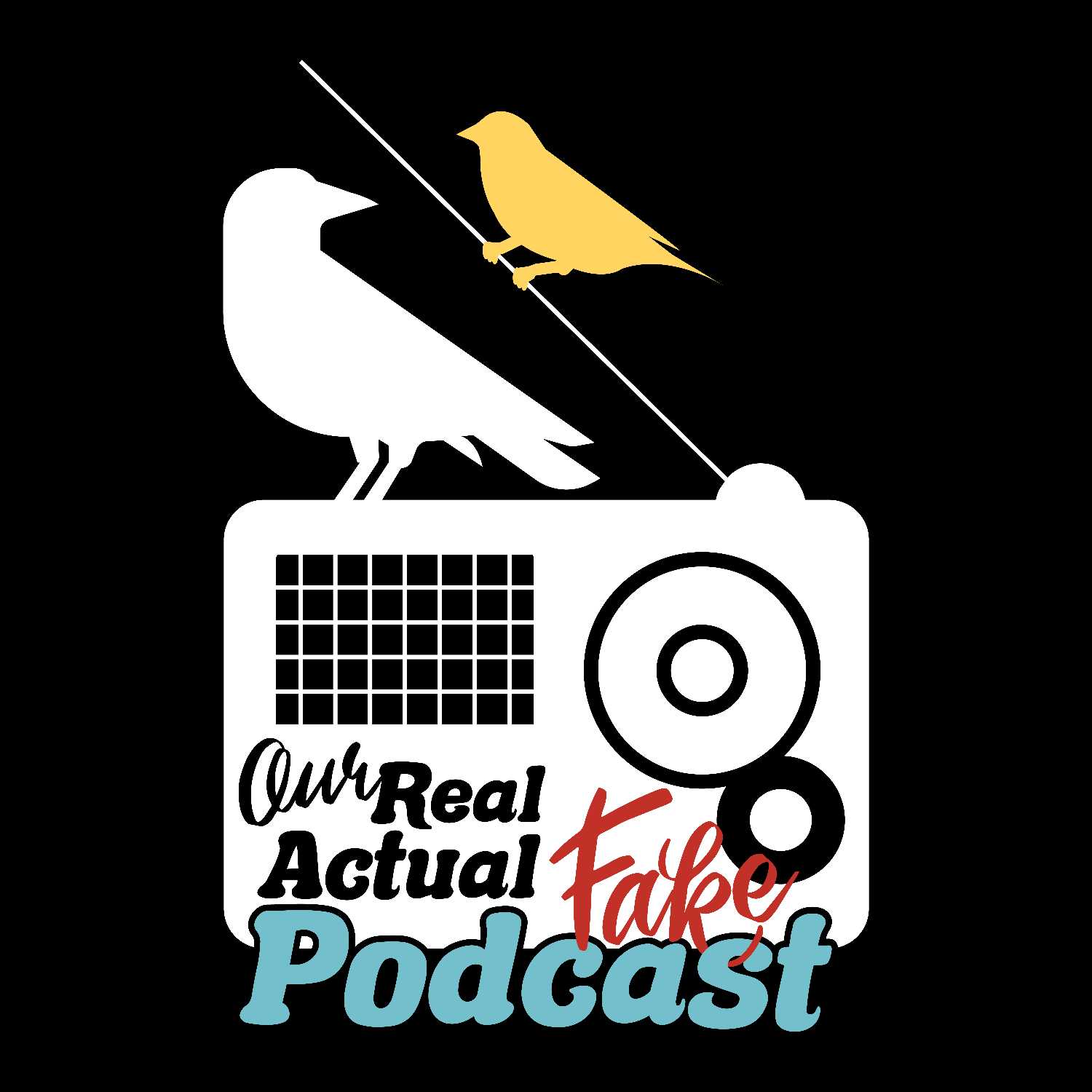 Our Real Actual Fake Podcast