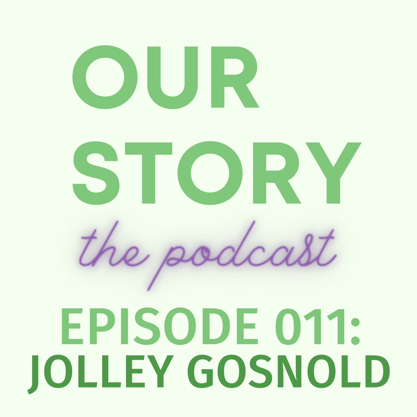 Our Story: The Podcast