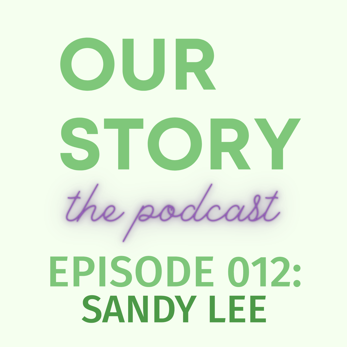 Our Story: The Podcast