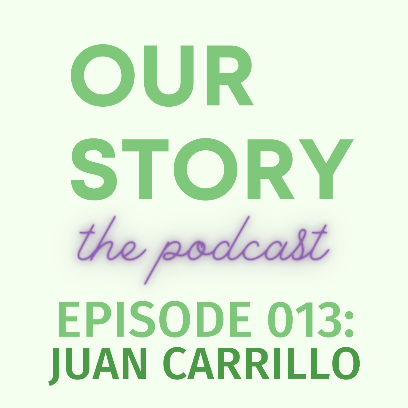 Our Story: The Podcast
