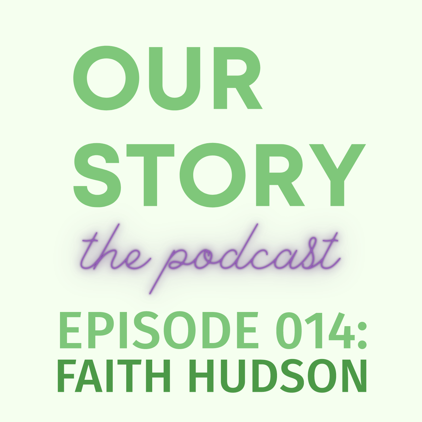 Our Story: The Podcast