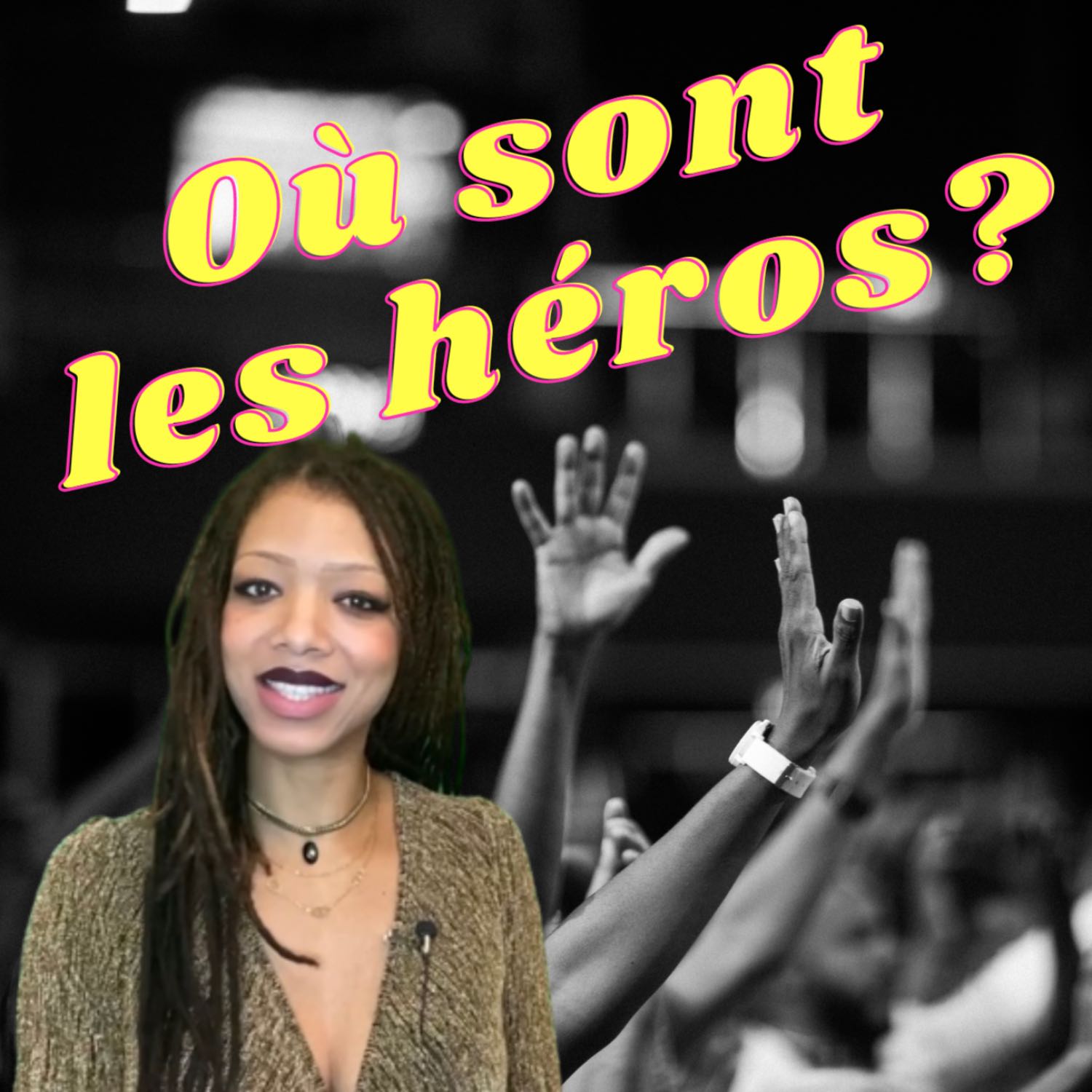 OÙ SONT LES HÉROS?