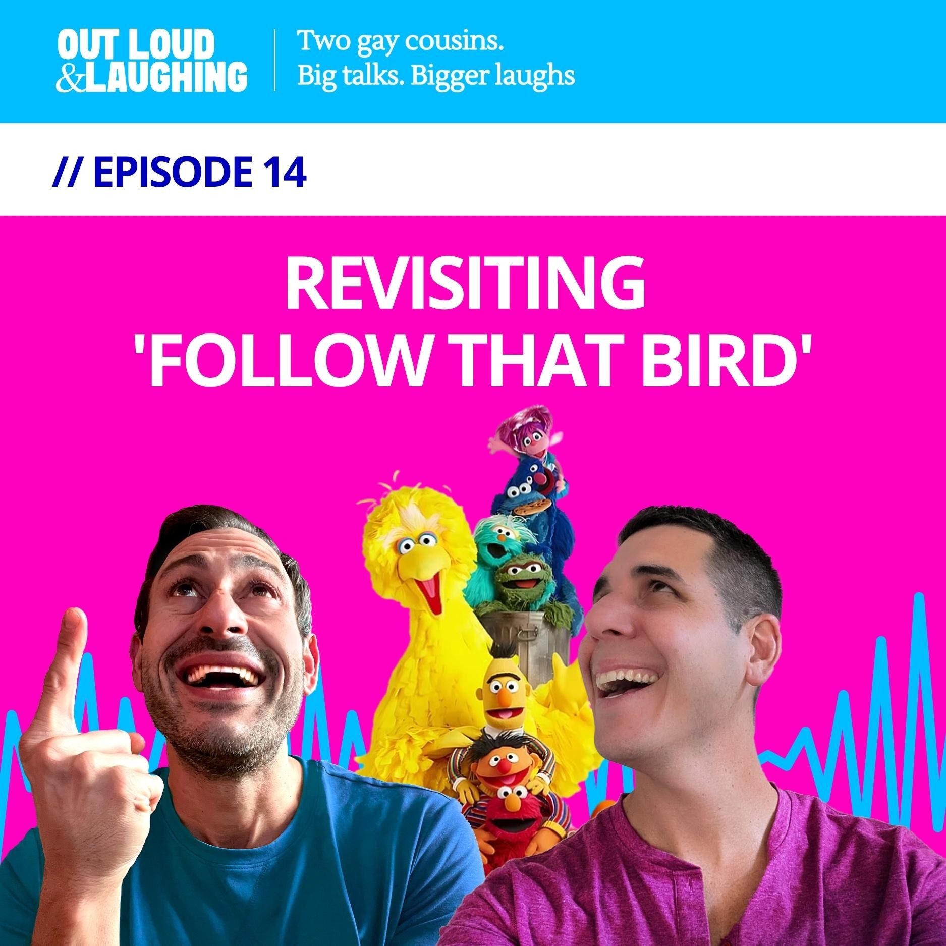 Ep. 14 “Revisiting 'Follow That Bird'” // Out Loud & Laughing with Bryan & Jon