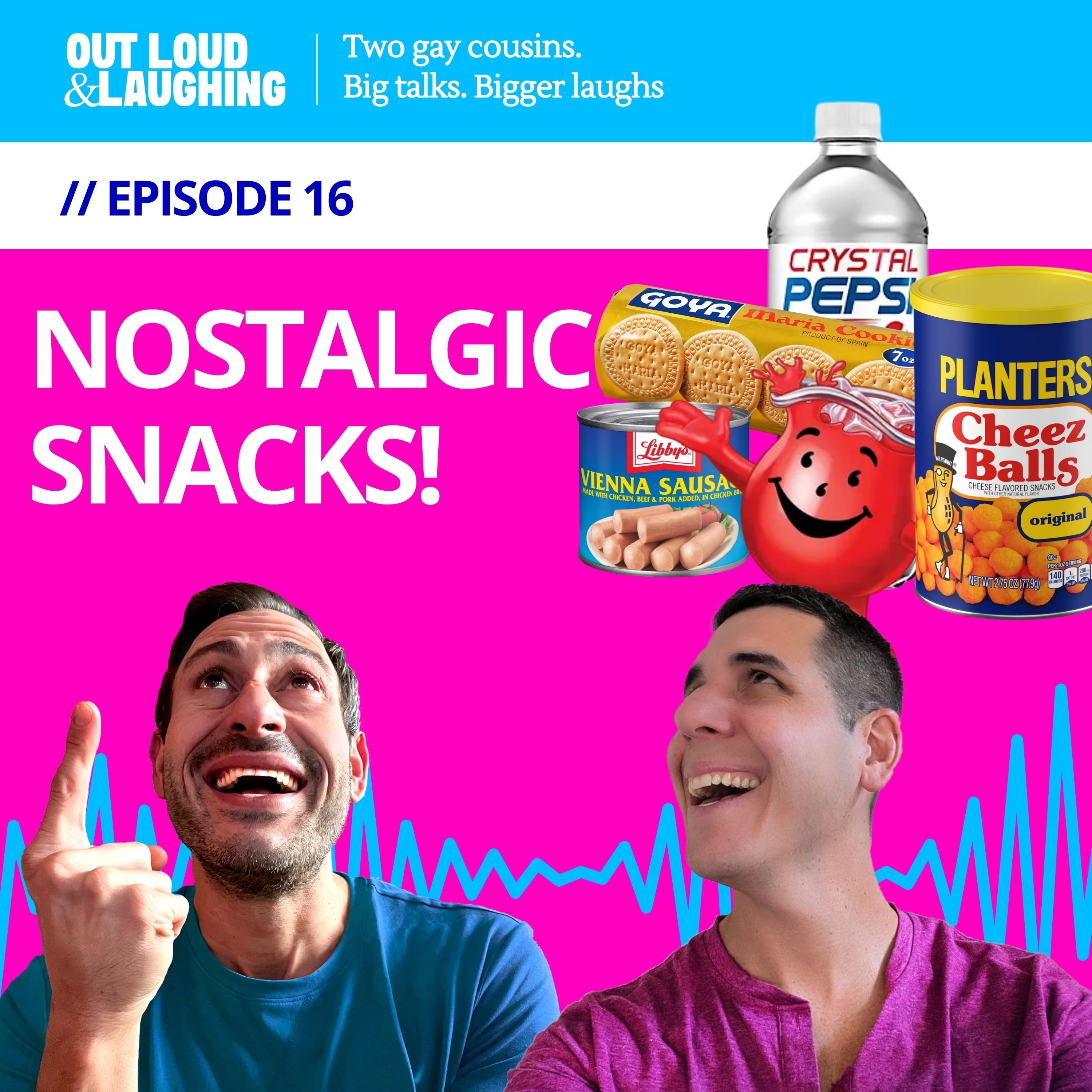 Ep. 16 “Nostalgic Snacks” // Out Loud & Laughing with Bryan & Jon