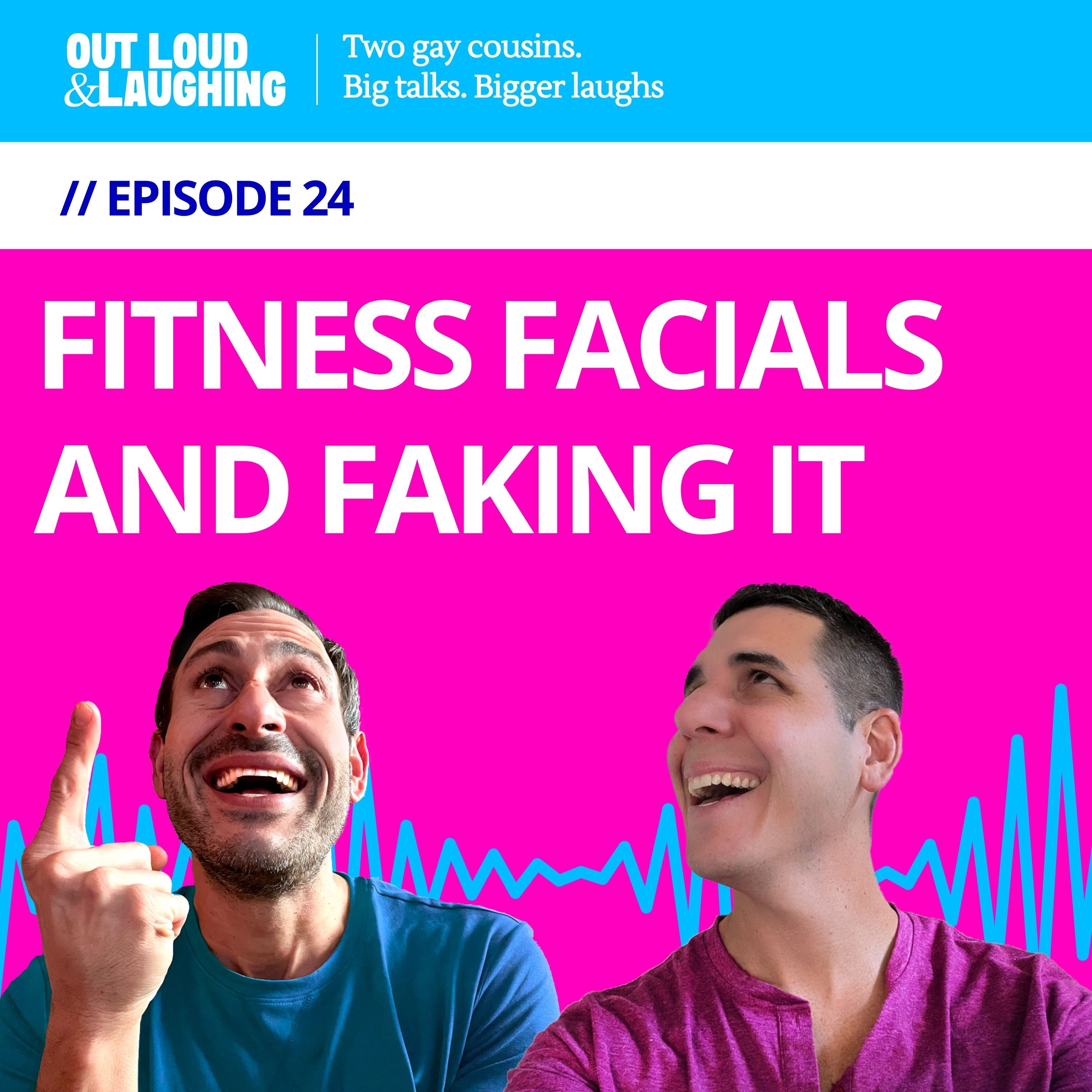 Ep. 24 “Fitness Facials and Faking It” // Out Loud & Laughing with Bryan & Jon Ep. 24 “Fitness Facials and Faking It” // Out Loud & Laughing with Bryan & Jon
