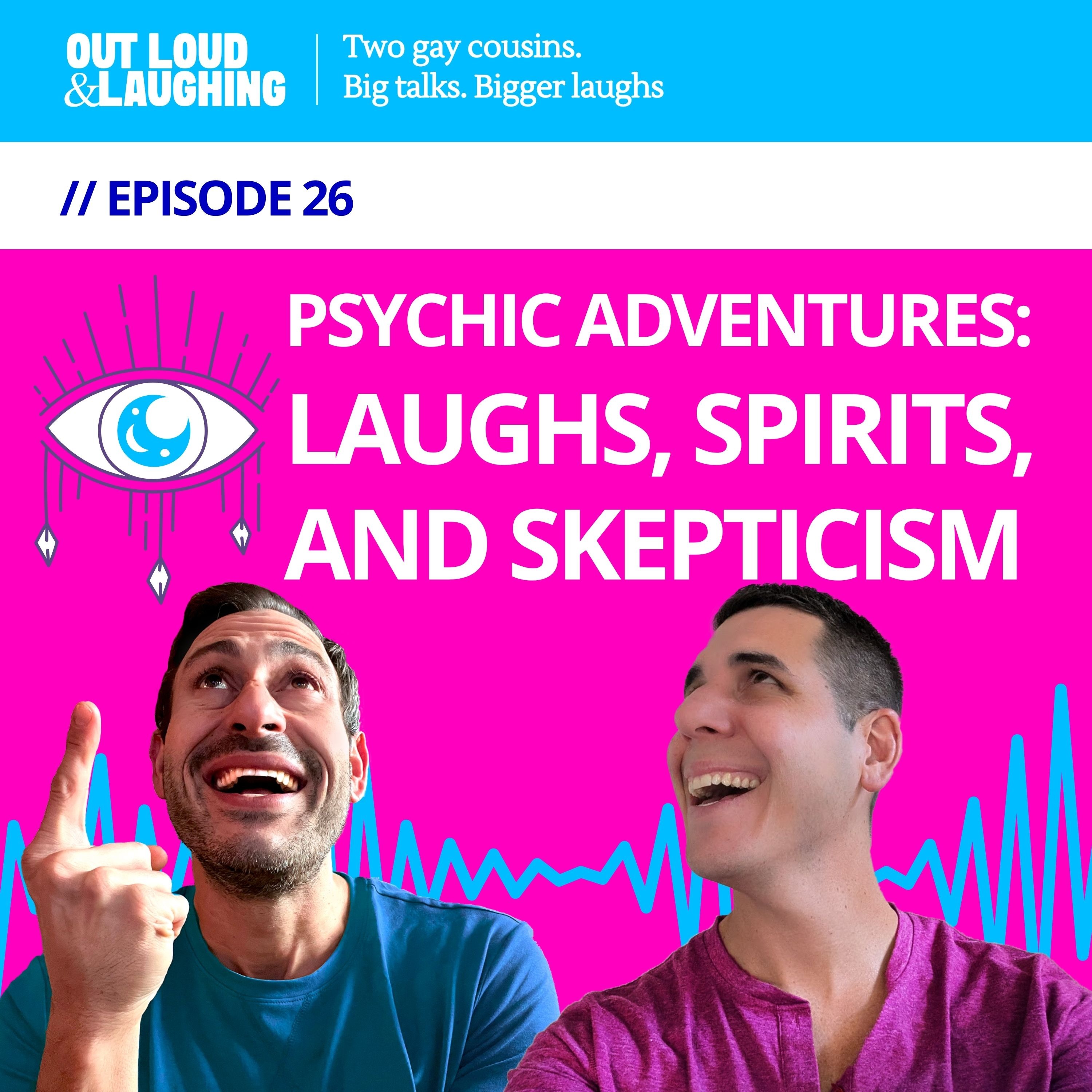 “Psychic Adventures: Laughs, Spirits, and Skepticism” “Psychic Adventures: Laughs, Spirits, and Skepticism”