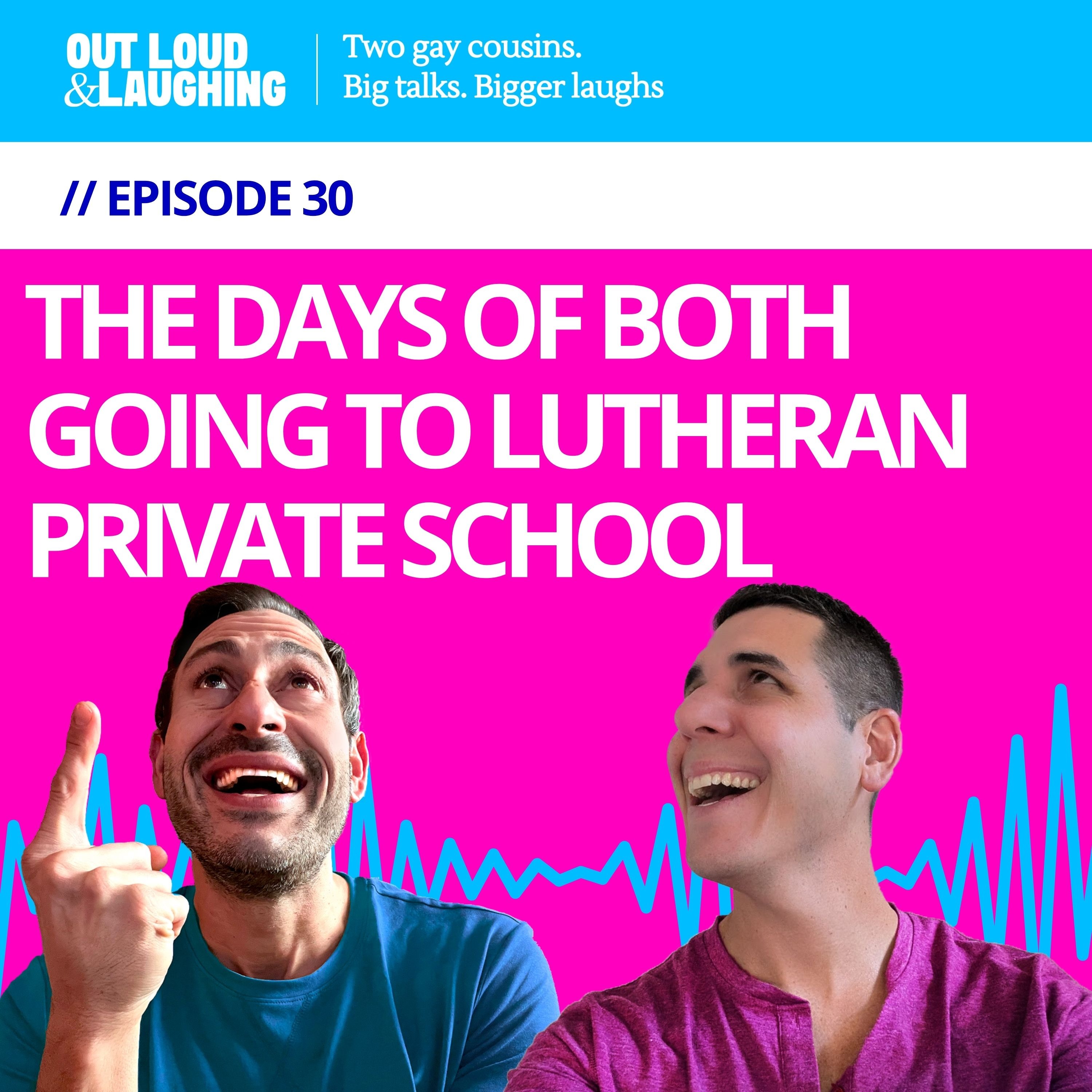 The Days of Both Going to Lutheran Private School