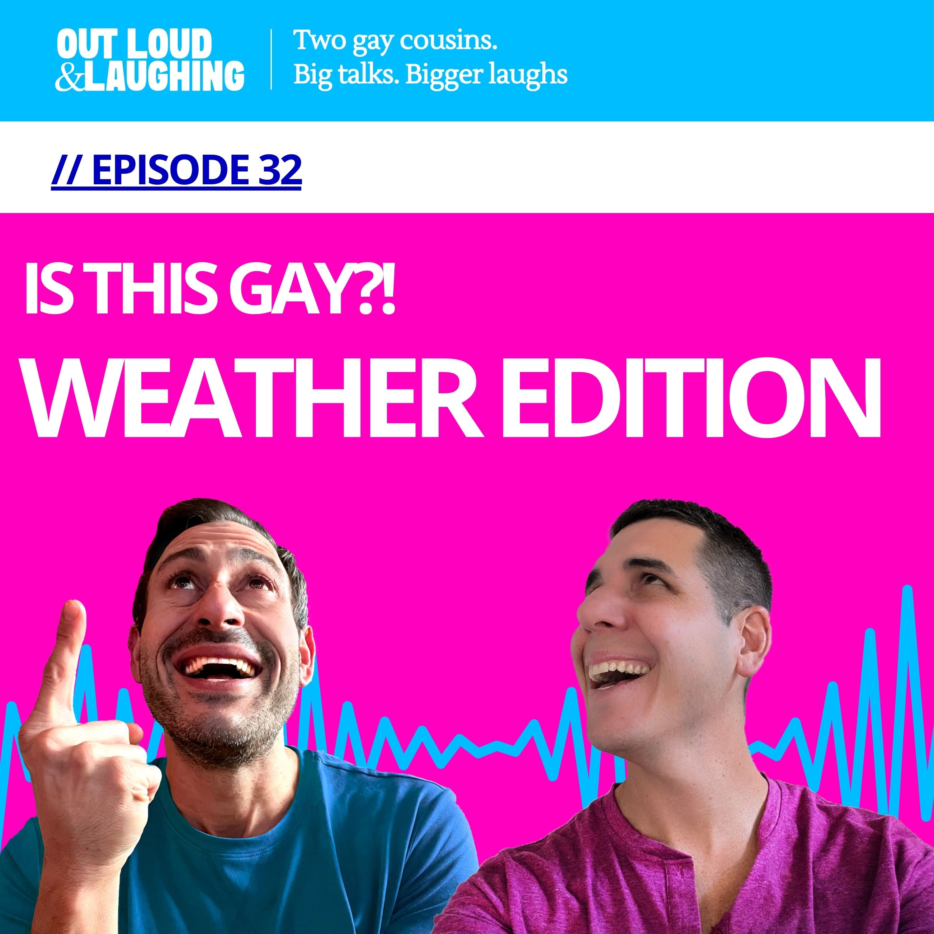 Is this Gay? Weather Edition!