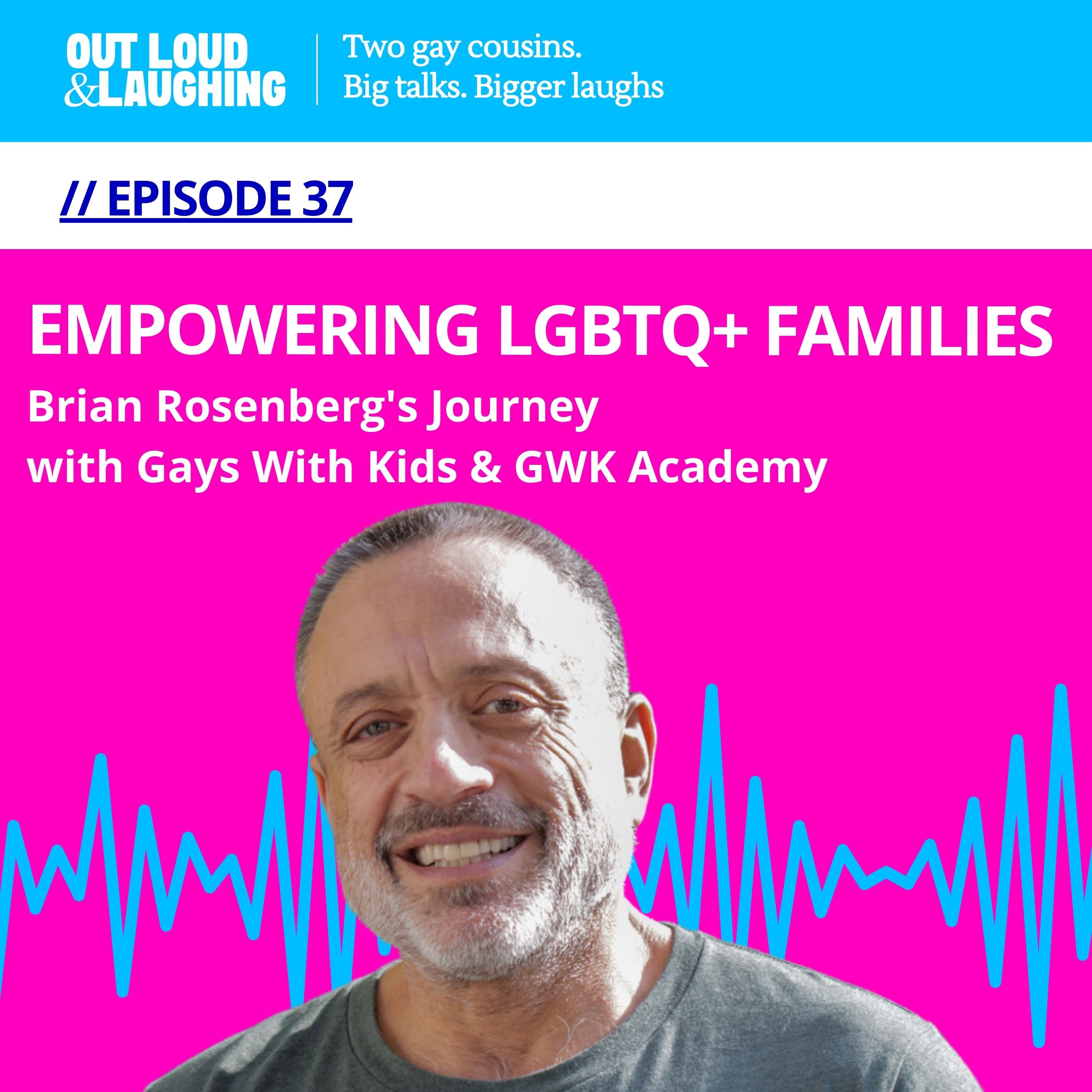 Empowering LGBTQ+ Families: Brian Rosenberg's Journey with Gays With Kids & GWK Academy Empowering LGBTQ+ Families: Brian Rosenberg's Journey with Gays With Kids & GWK Academy