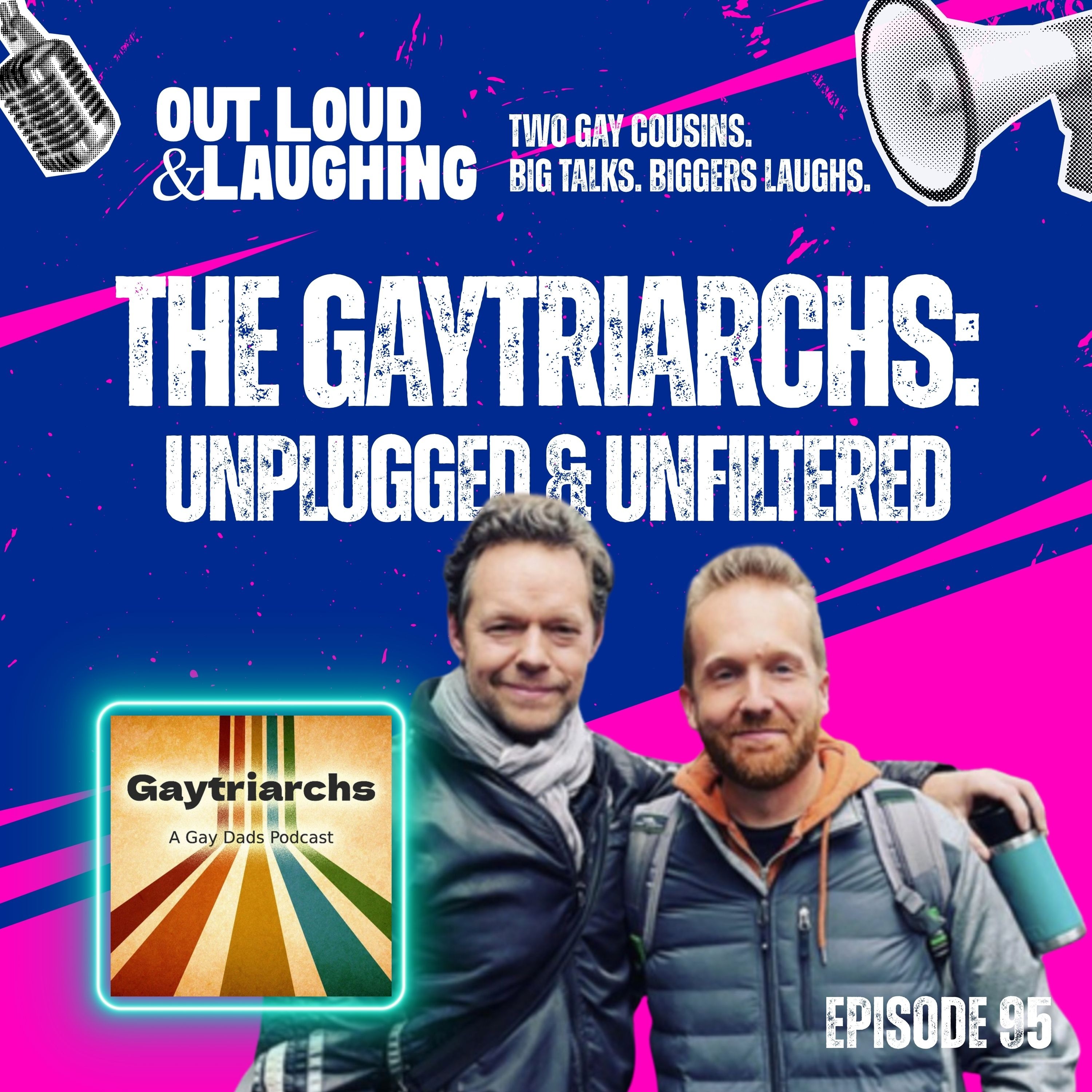 The Gaytriarchs: Unplugged and Unfiltered