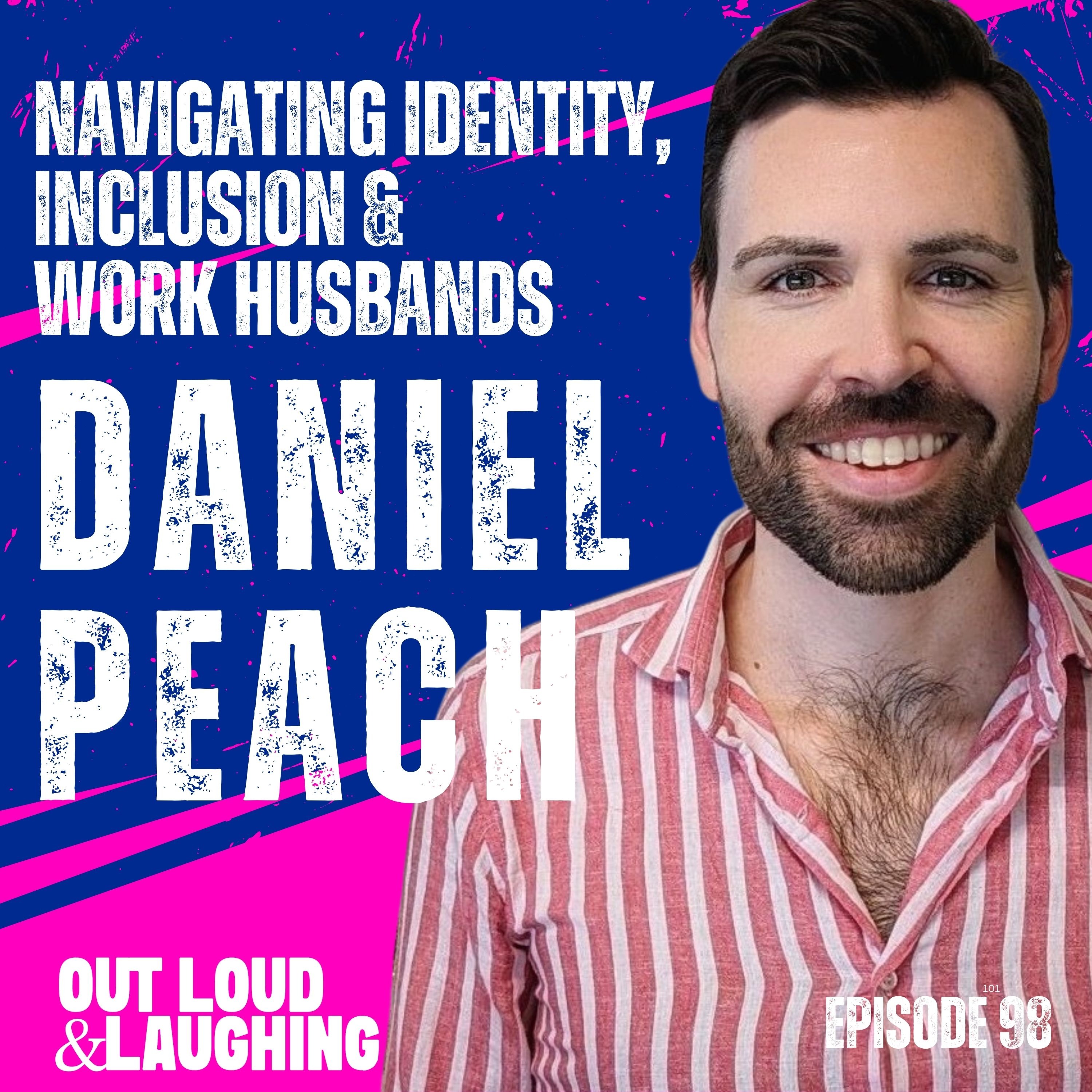 Navigating Identity, Inclusion & Work Husbands with Daniel Peach