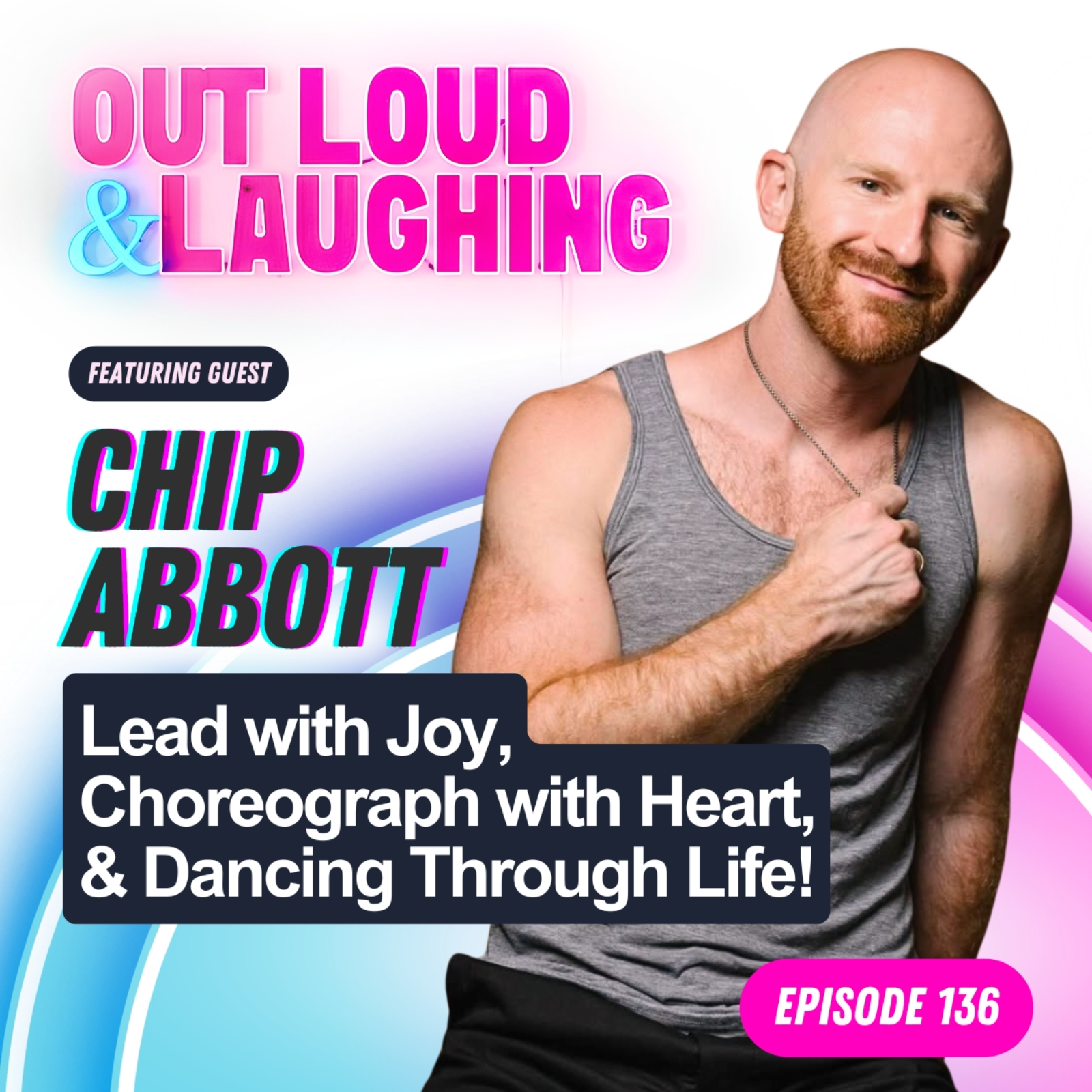 Lead with Joy, Choreograph with Heart & Dancing Through Life! With Chip Abbott