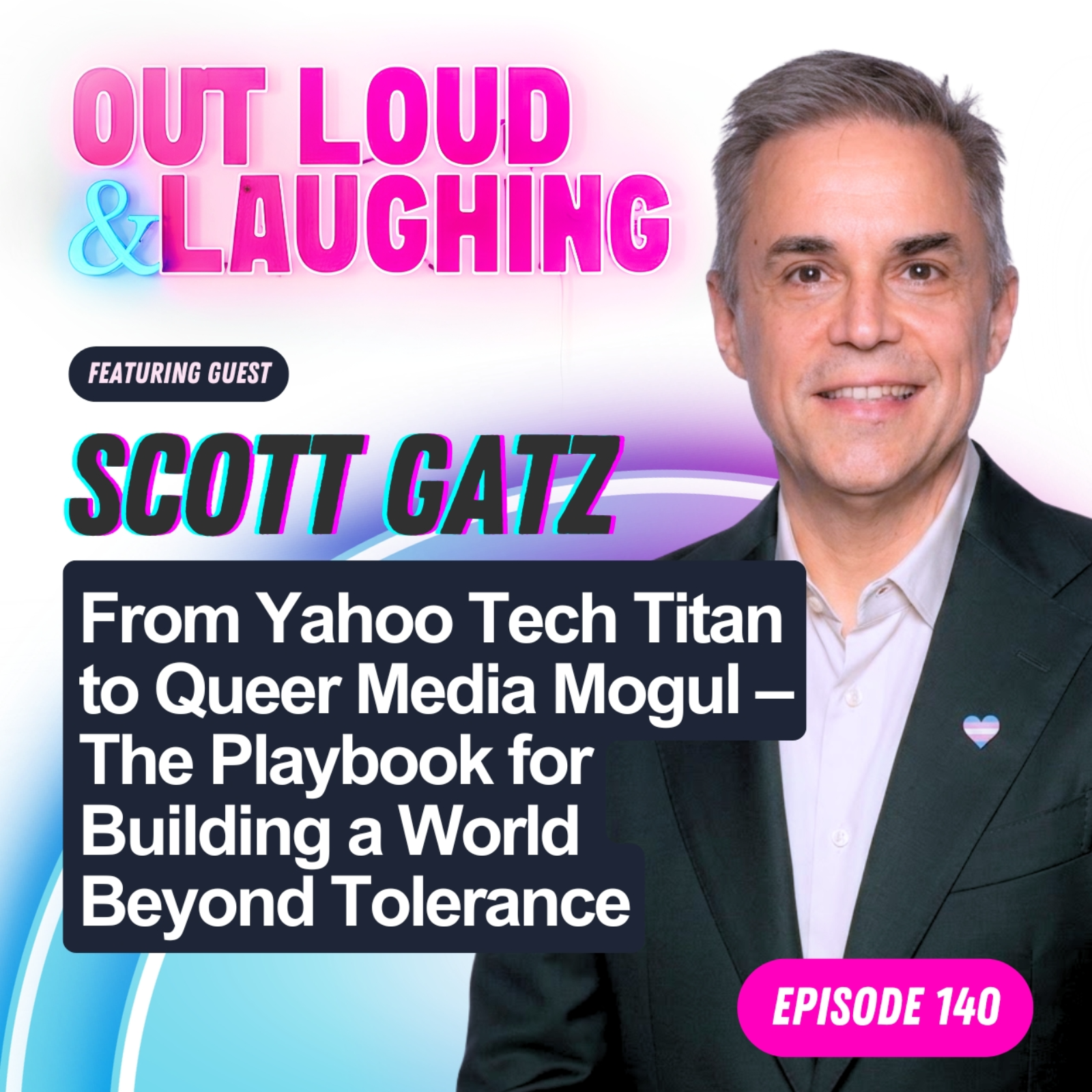 From Yahoo Tech Titan to Queer Media Mogul – The Playbook for Building a World Beyond Tolerance with Scott Gatz, CEO of Q.Digital