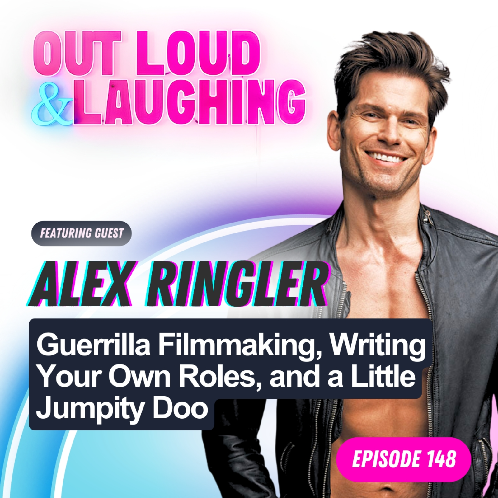 Guerrilla Filmmaking, Writing Your Own Roles, and a Little Jumpity Doo with Alex Ringler