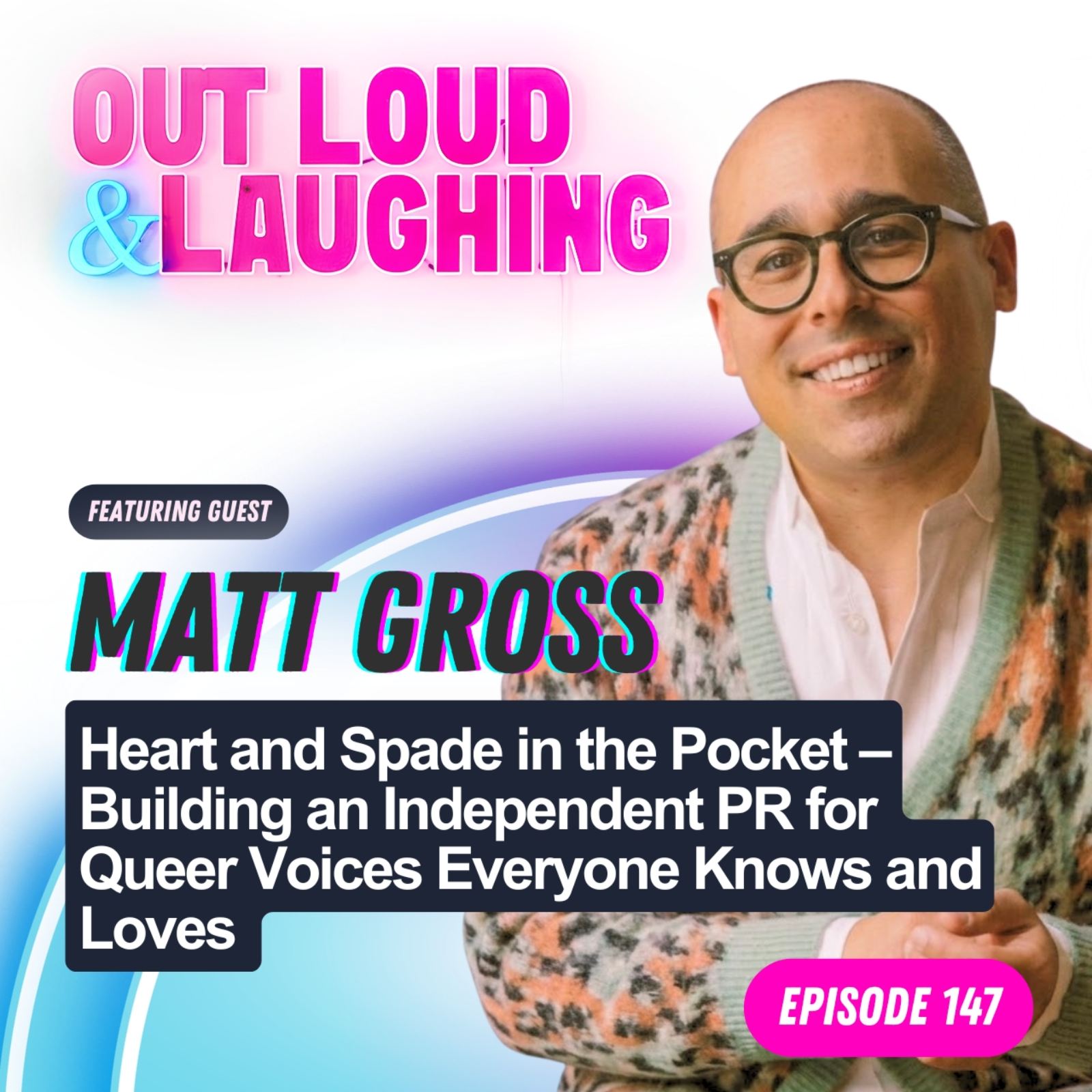Heart and Spade in the Pocket – Building an Independent PR for Queer Voices Everyone Knows and Loves with Matt Gross