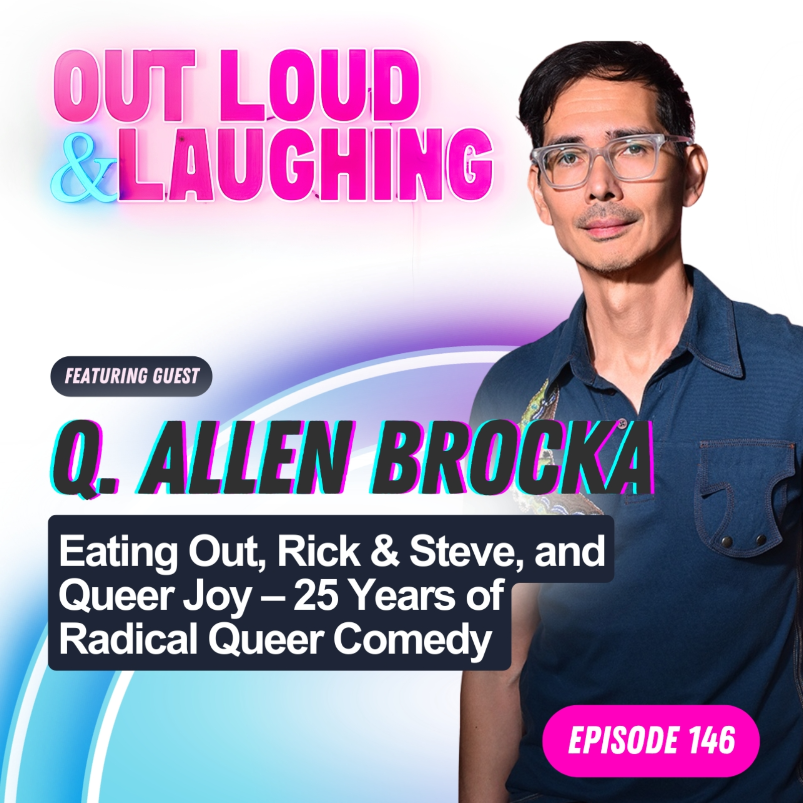 Eating Out, Rick & Steve, and Queer Joy – 25 Years of Radical Queer Comedy with Q. Allan Brocka