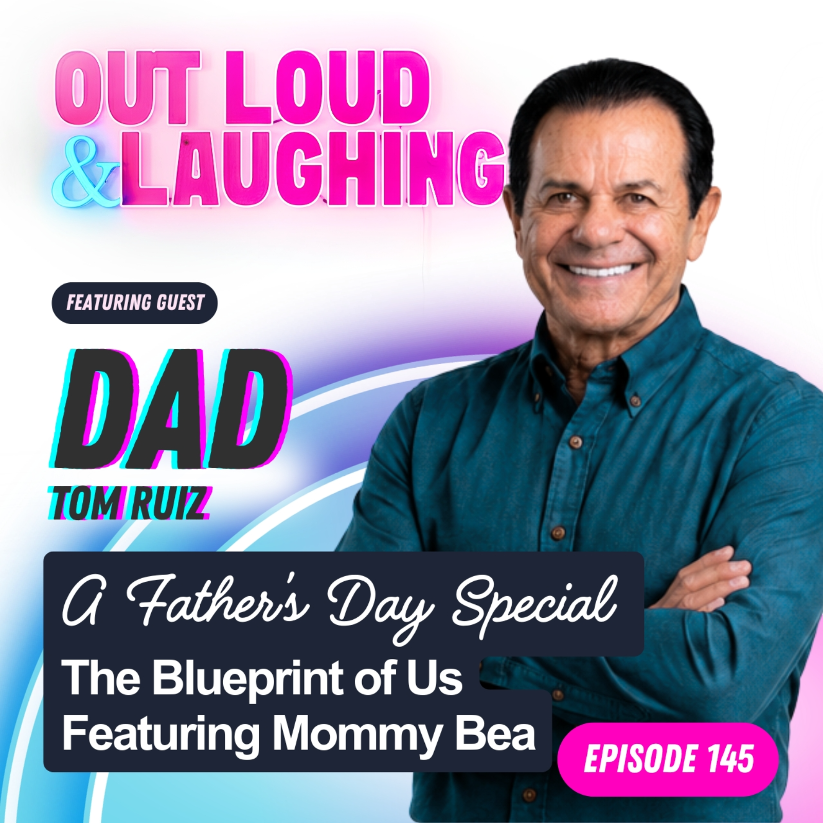 A Father’s Day Special The Blueprint of Us Featuring Dad Tom