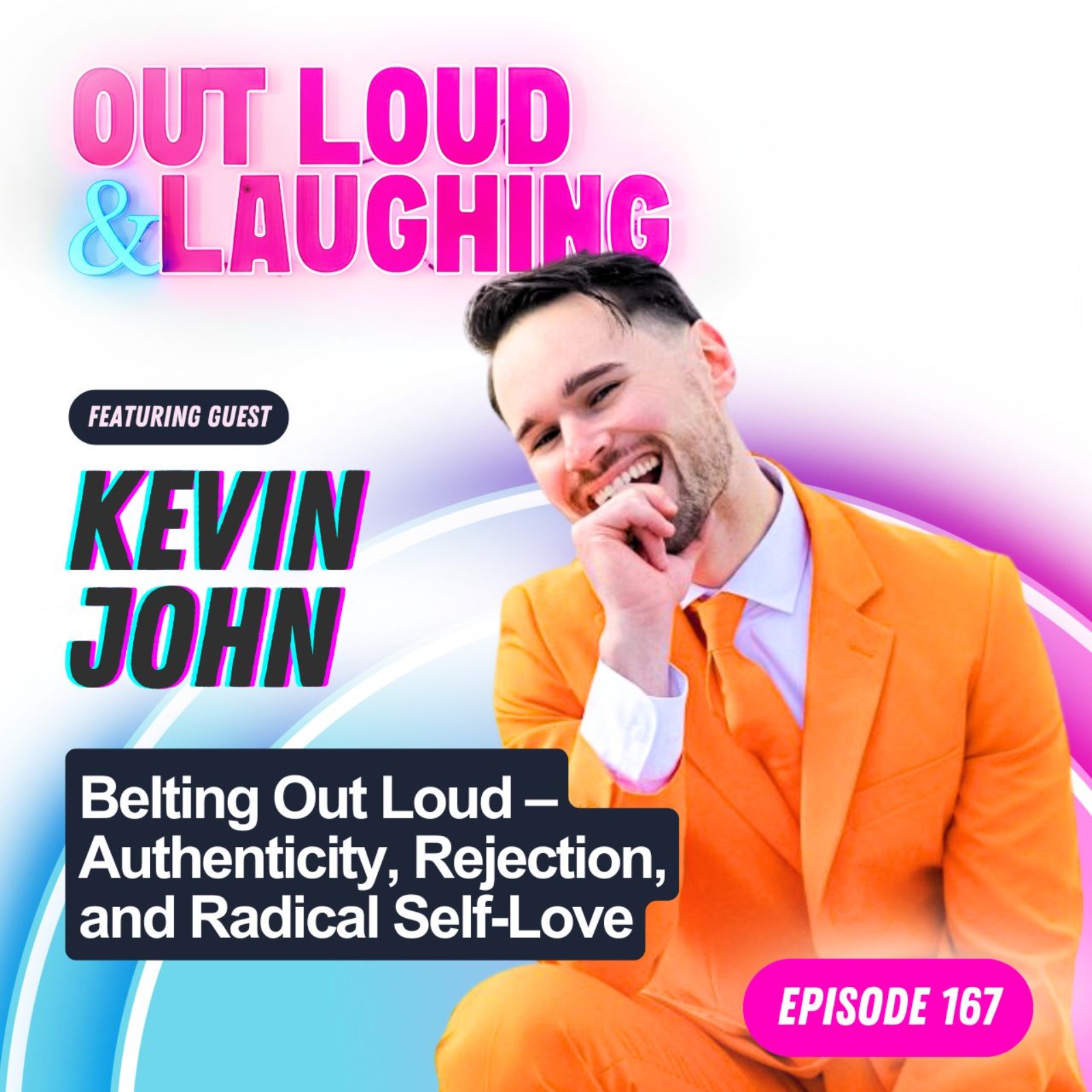 Kevin John: Belting Out Loud – Authenticity, Rejection, and Radical Self-Love