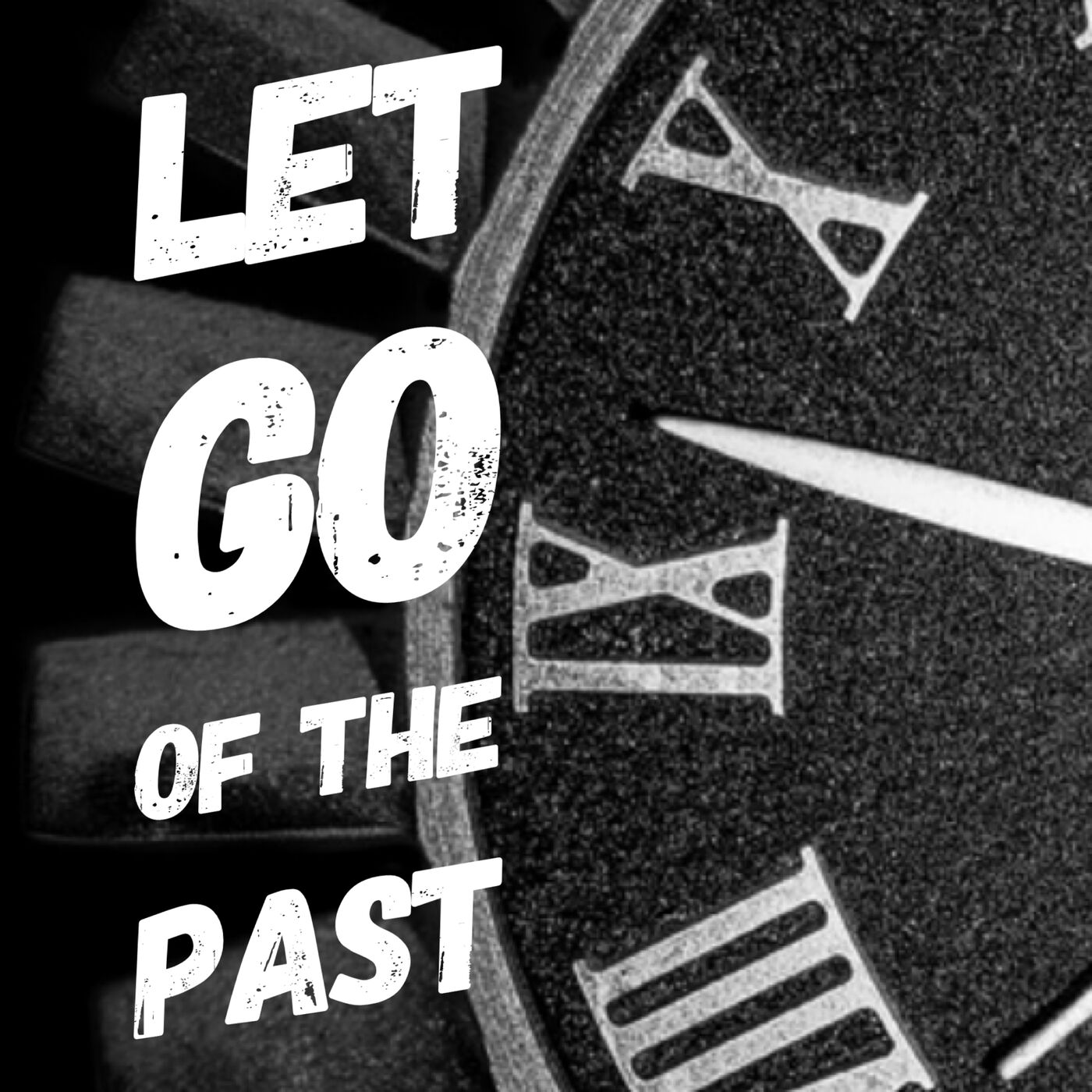Let Go Of The Past