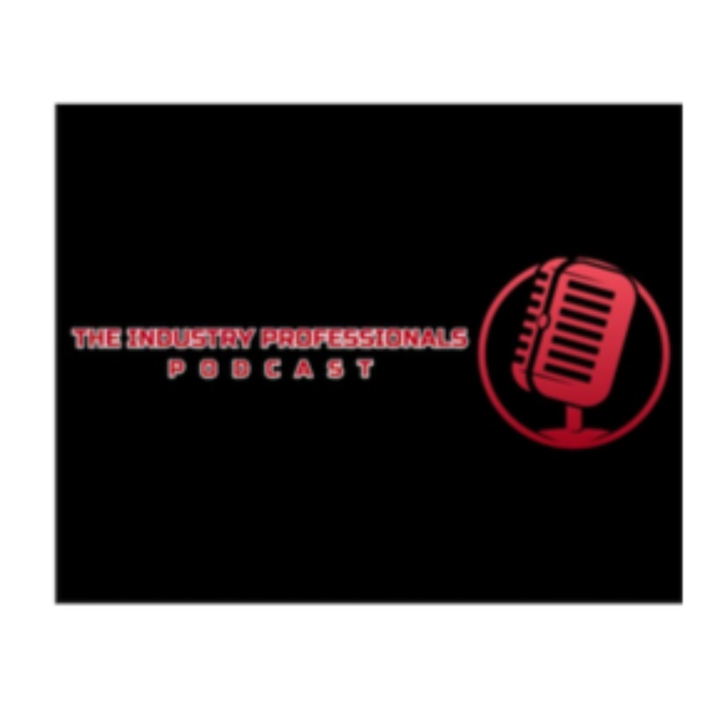 The Industry Professionals Podacast
