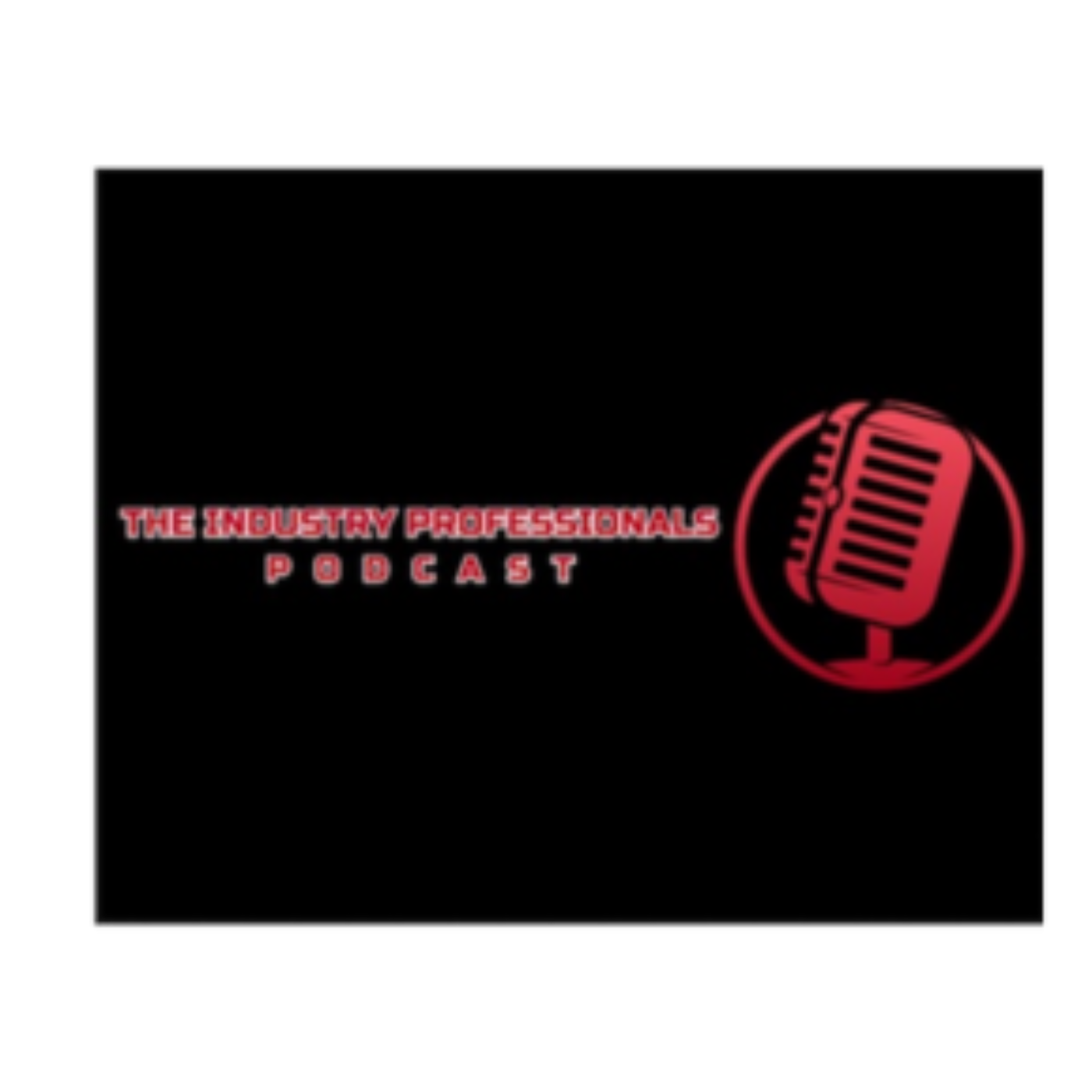 The Industry Professionals Podacast