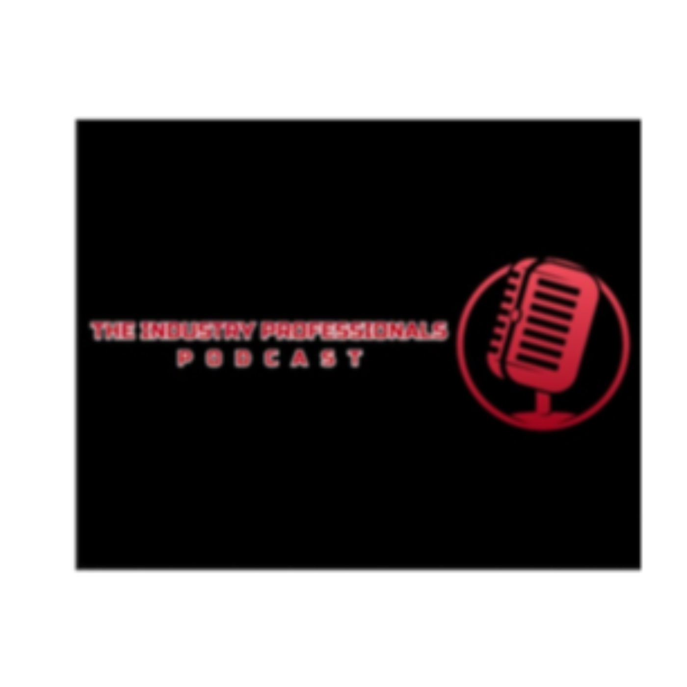 The Industry Professionals Podacast
