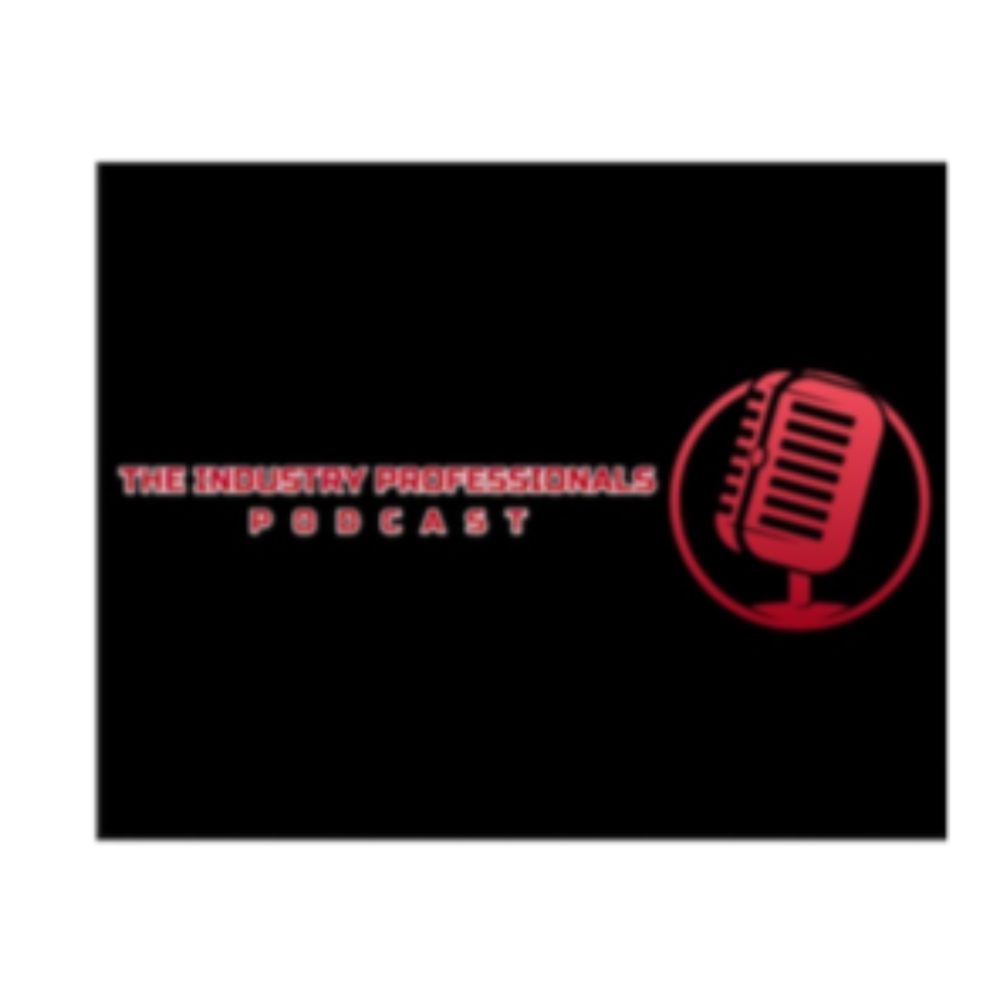 The Industry Professionals Podacast