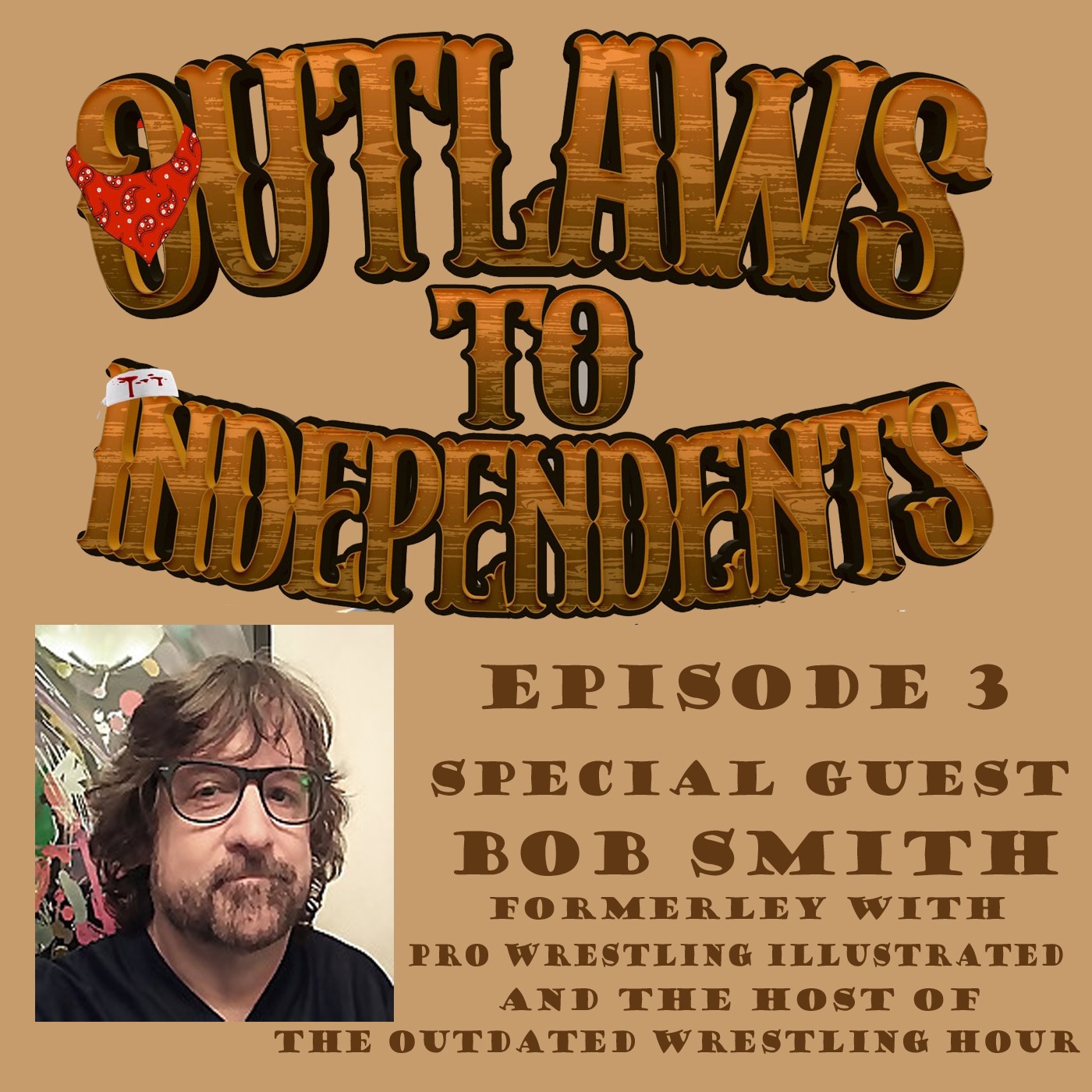 Episode 3 - Independent Wrestlers in The Magazines with Guest Bob Smith