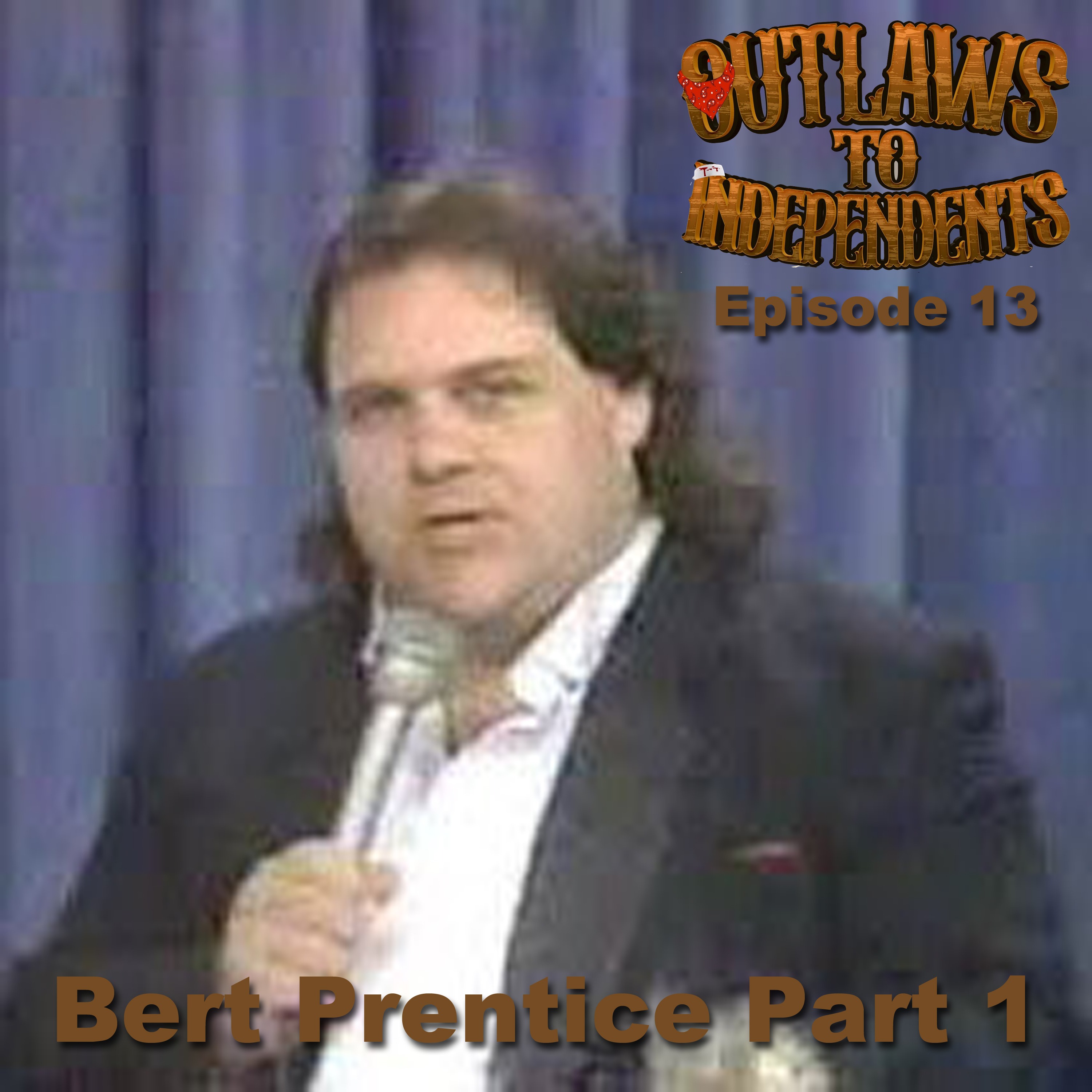 Episode 13 - Bert Prentice Part 1