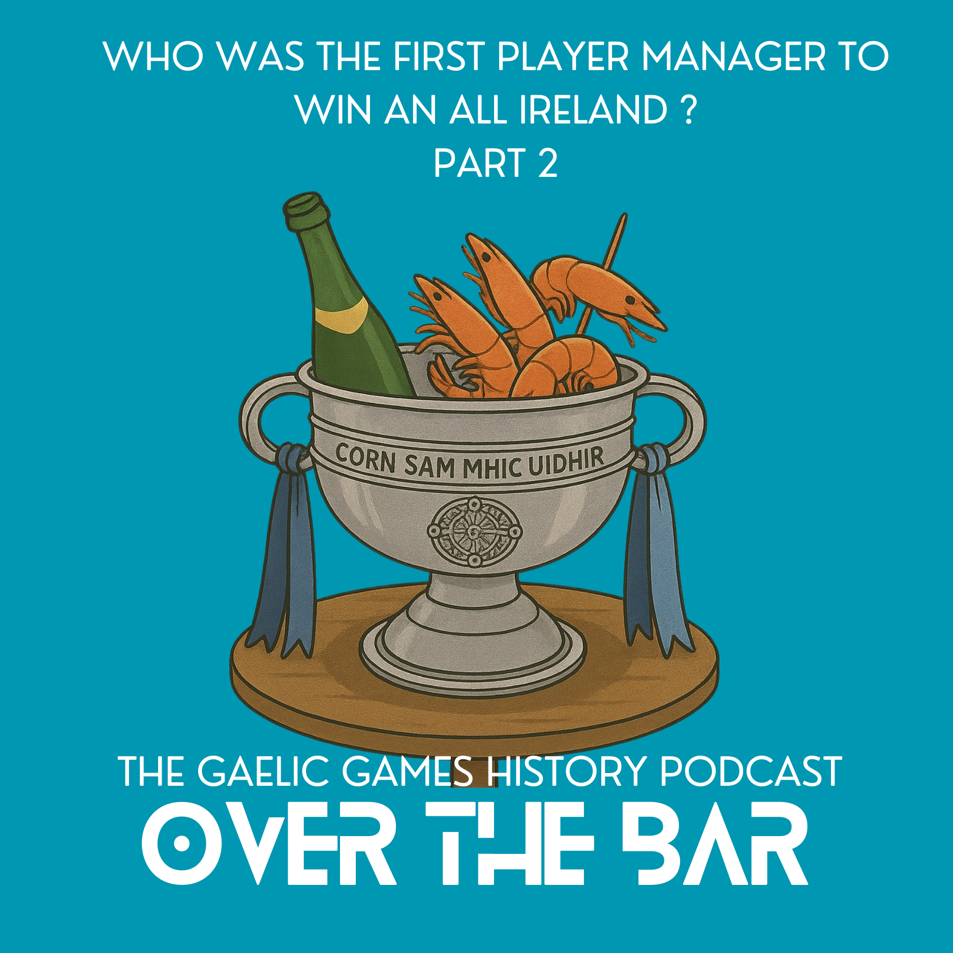 Who Was The First Player Manager To Win An All Ireland? Part 2 episode artwork