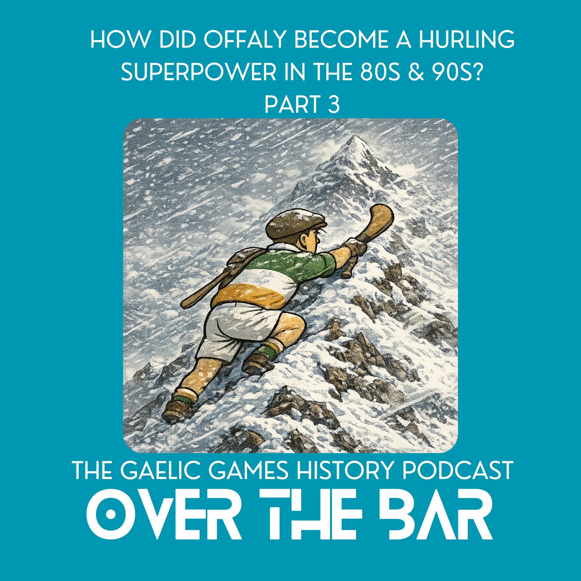 How Did Offaly Become A Hurling Superpower In The 80s & 90s? Part 3 episode artwork