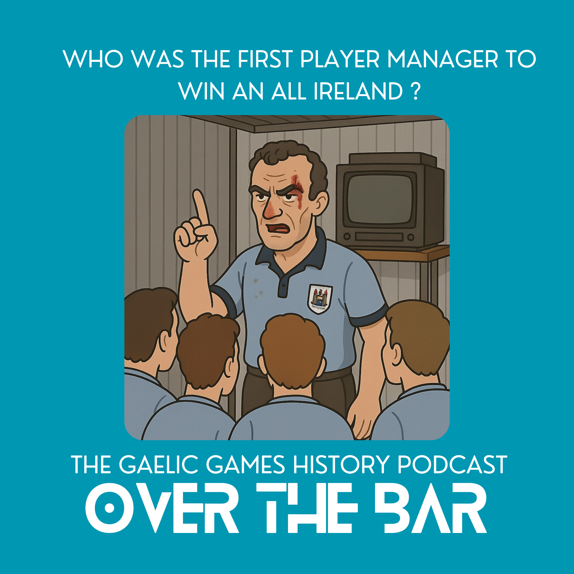 Who Was The First Player Manager To Win An All Ireland? Part 1 episode artwork