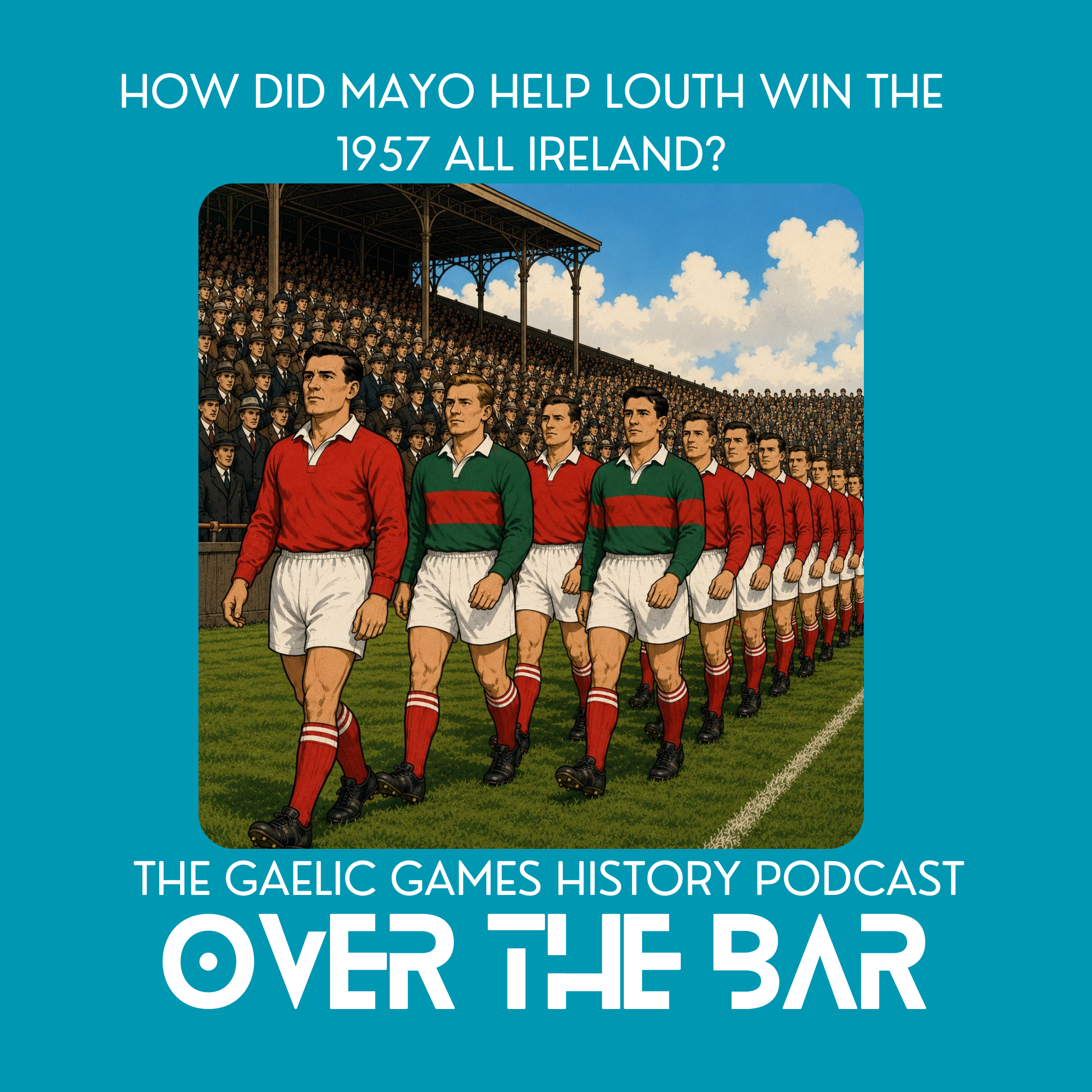 How Did Mayo Help Louth Win The 1957 All Ireland? episode artwork