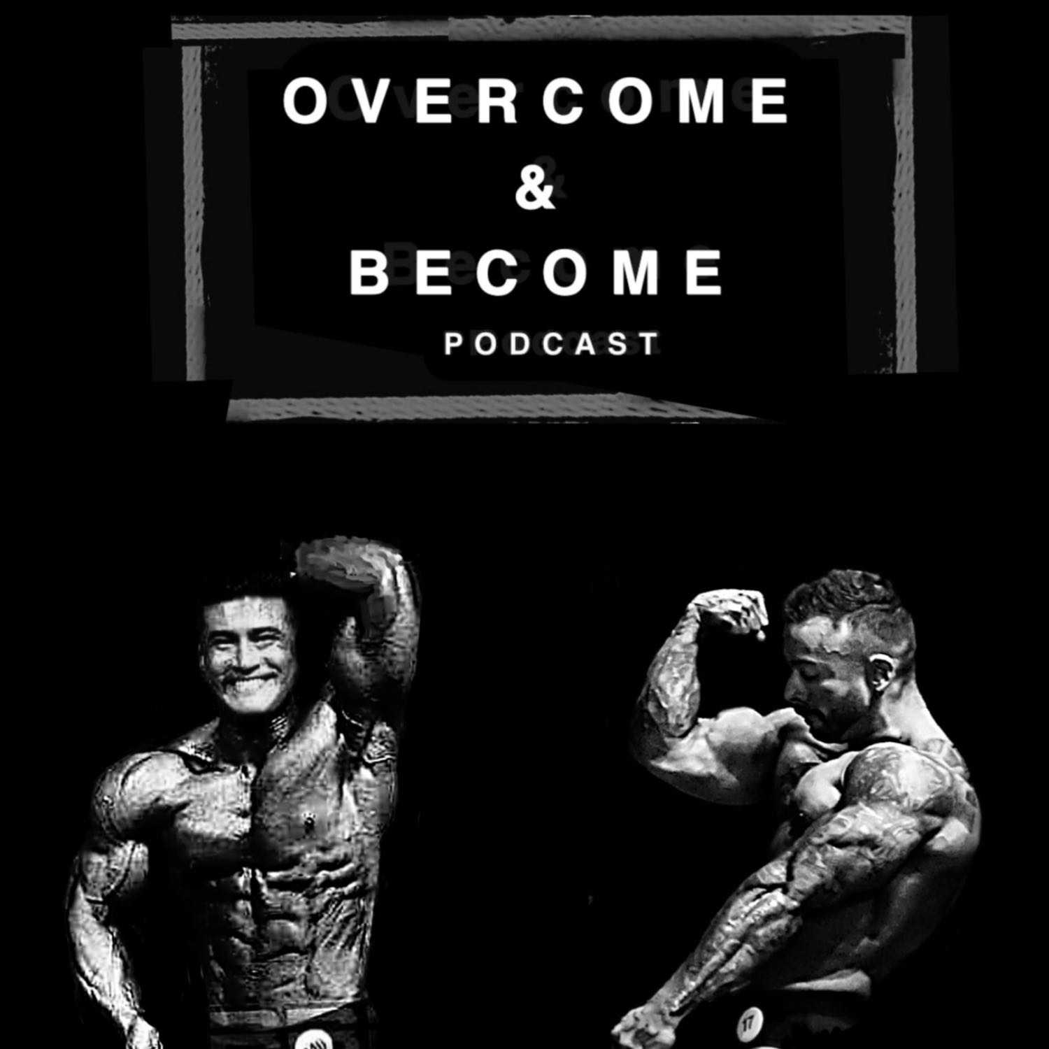 Overcome and Become