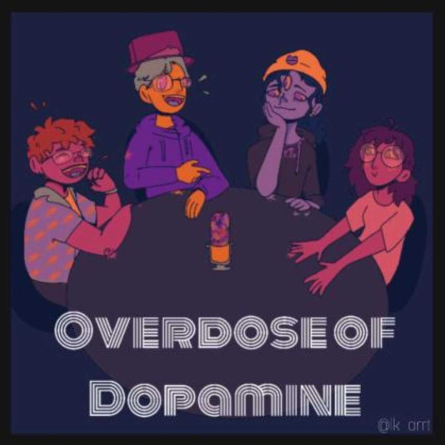 Overdose Of Dopamine
