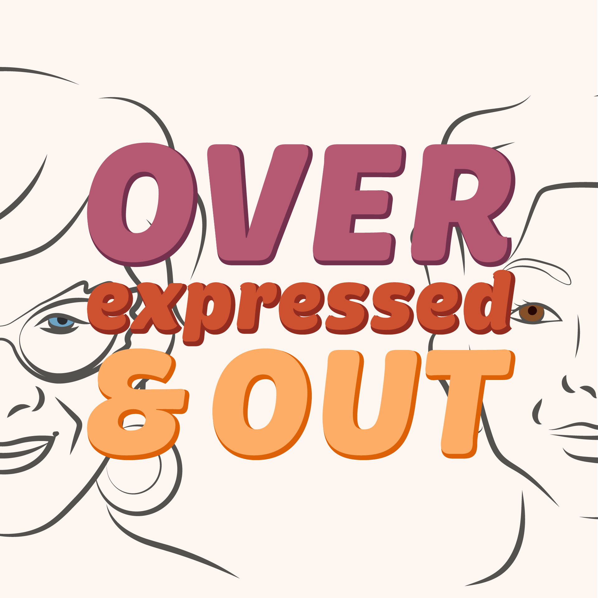 OVERexpressed & OUT