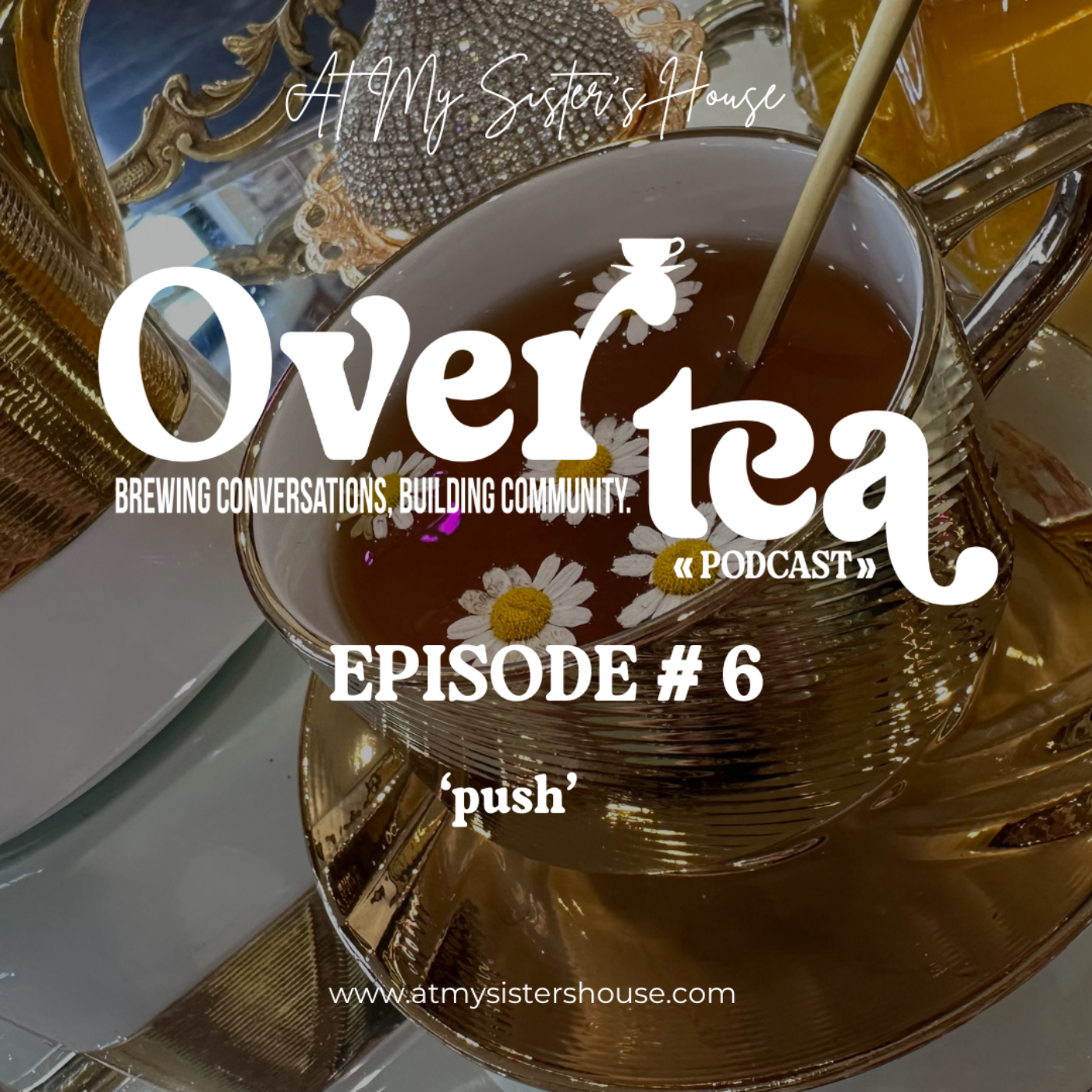 Over Tea - Brewing Conversations, Building Community