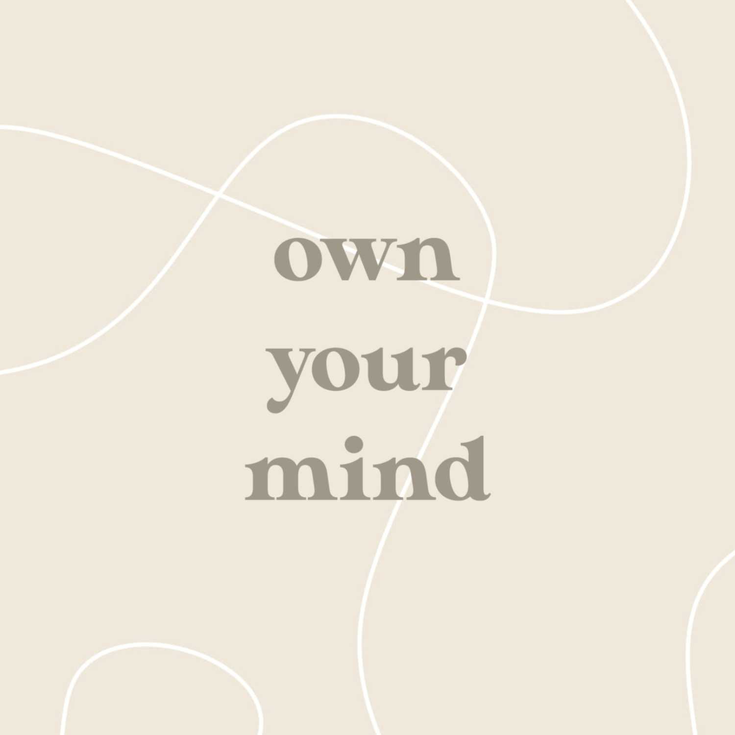 own your mind