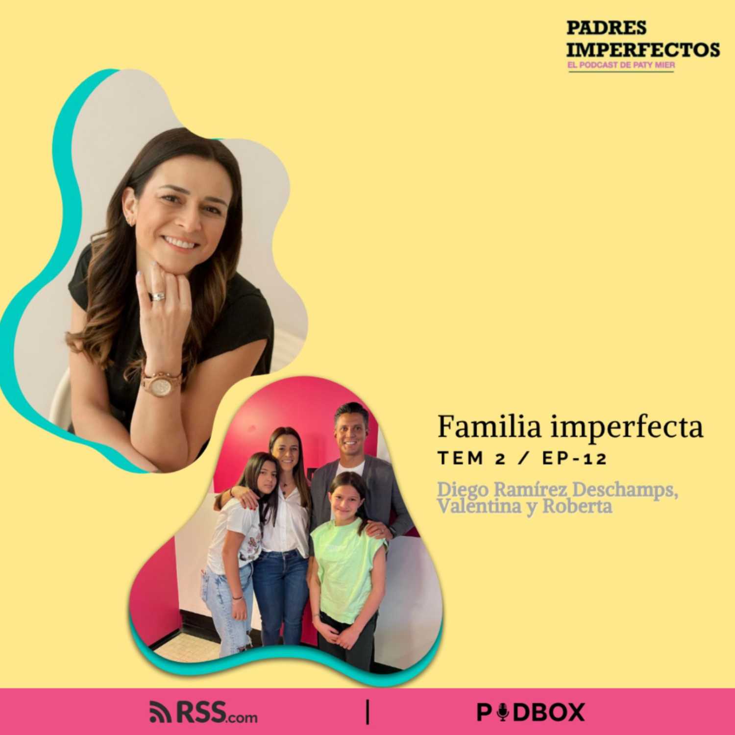 T2 EP 12 | “Familia imperfecta”- Diego Ramírez Deschamps, Valentina y Roberta Ramírez