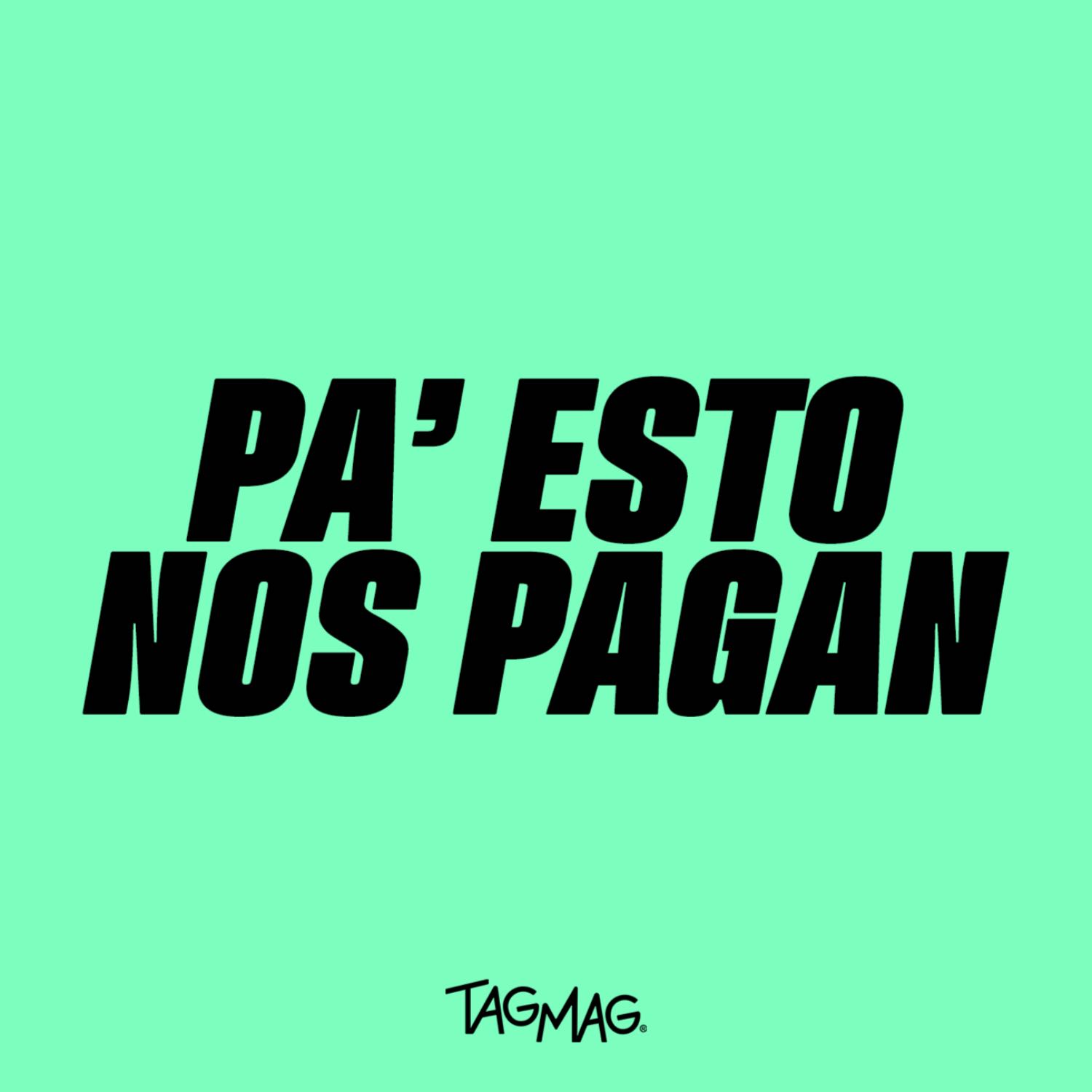 PA ESTO NOS PAGAN!