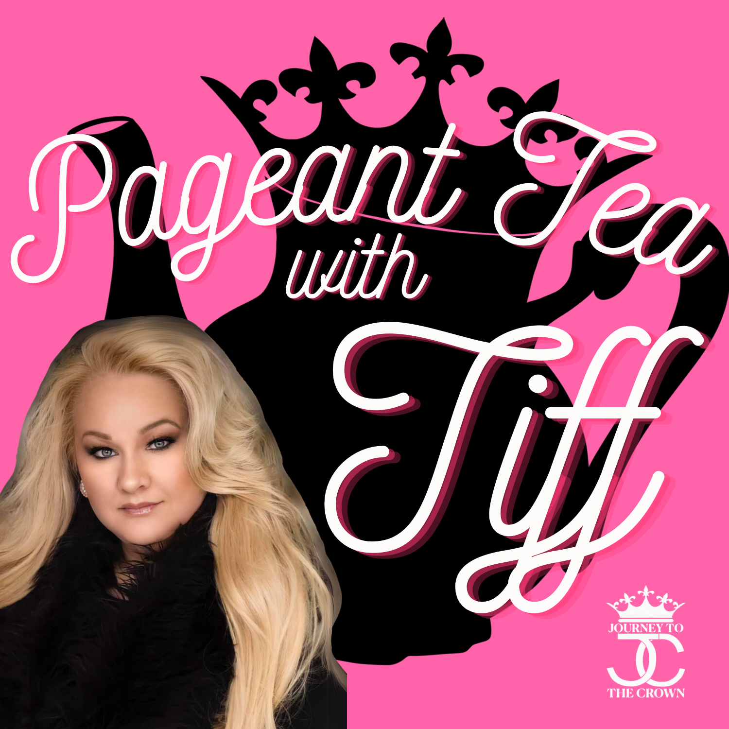 “Pageant Tea with Tiff” Crowning Confessions 