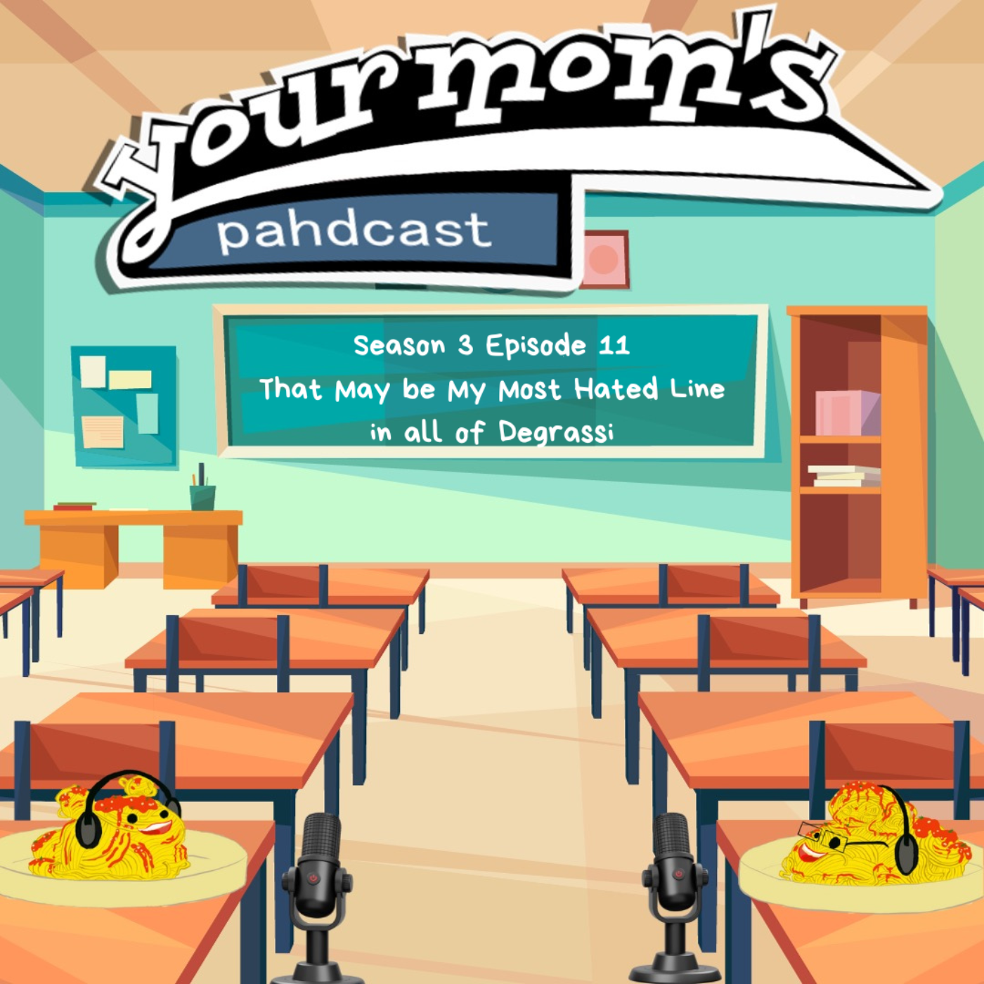 Your Mom\'s Pahdcast: A Degrassi Podcast