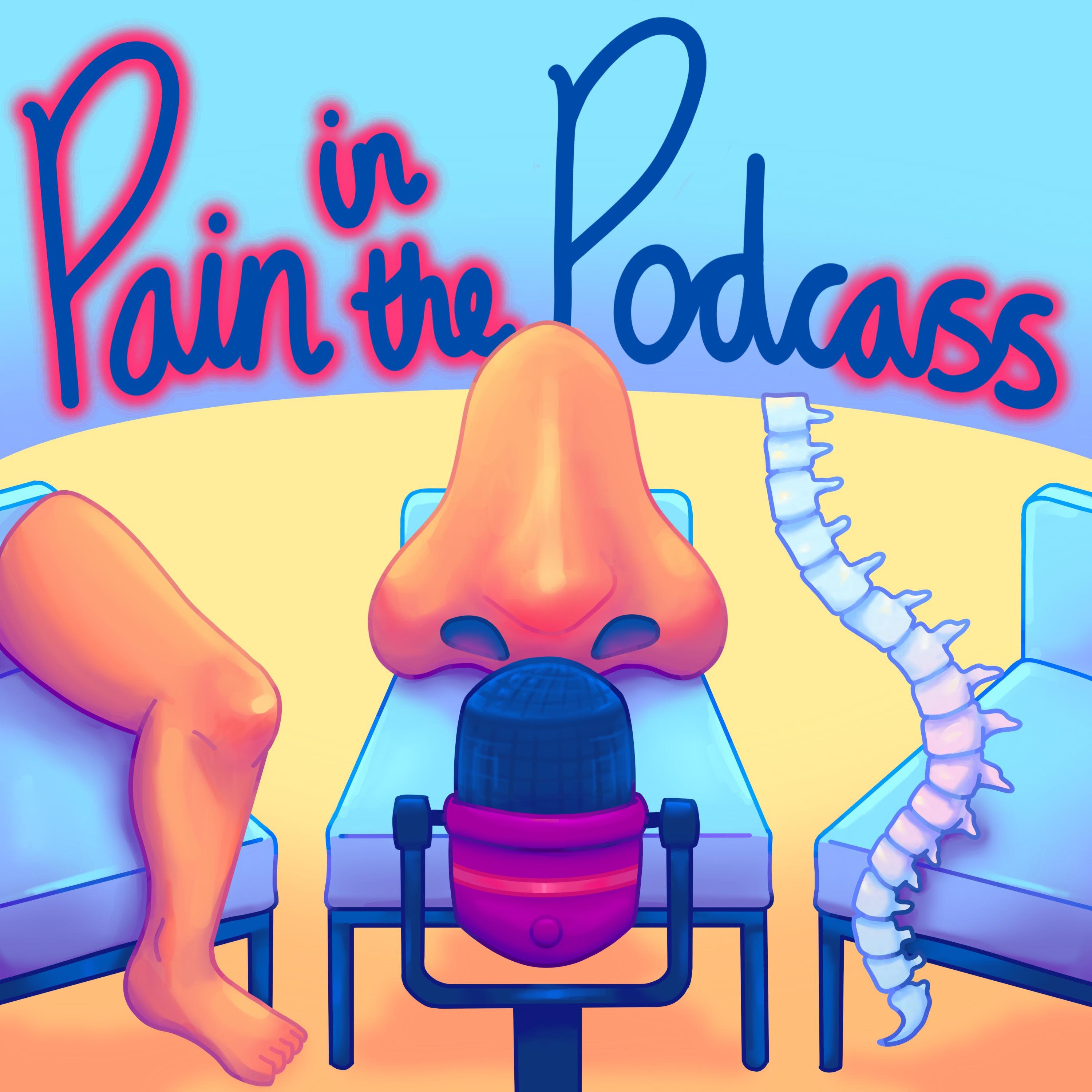 Pain in the Podcass podcast artwork