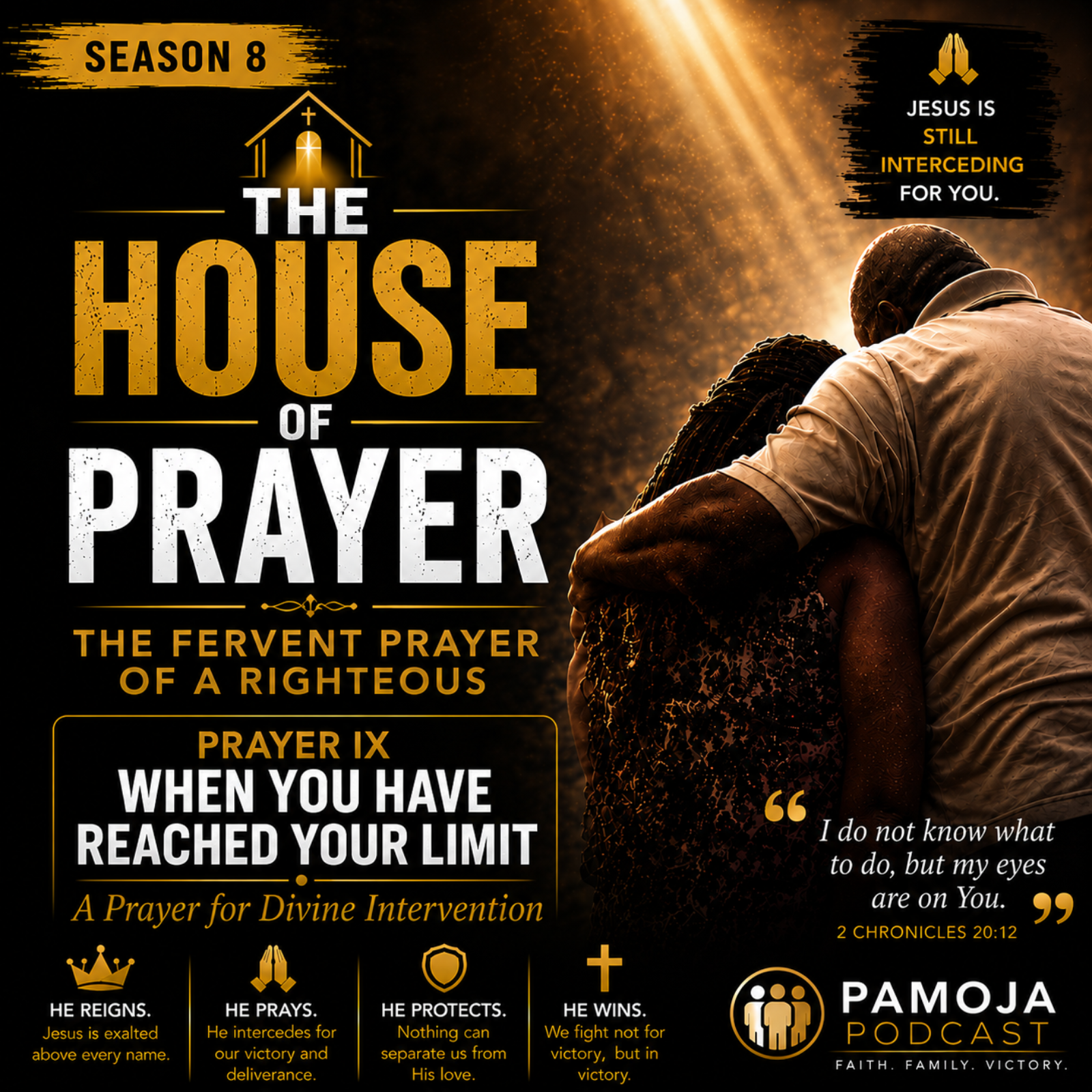 THE HOUSE OF PRAYER-PRAYER IX — WHEN YOU HAVE REACHED YOUR LIMIT A Prayer for Divine Intervention episode artwork
