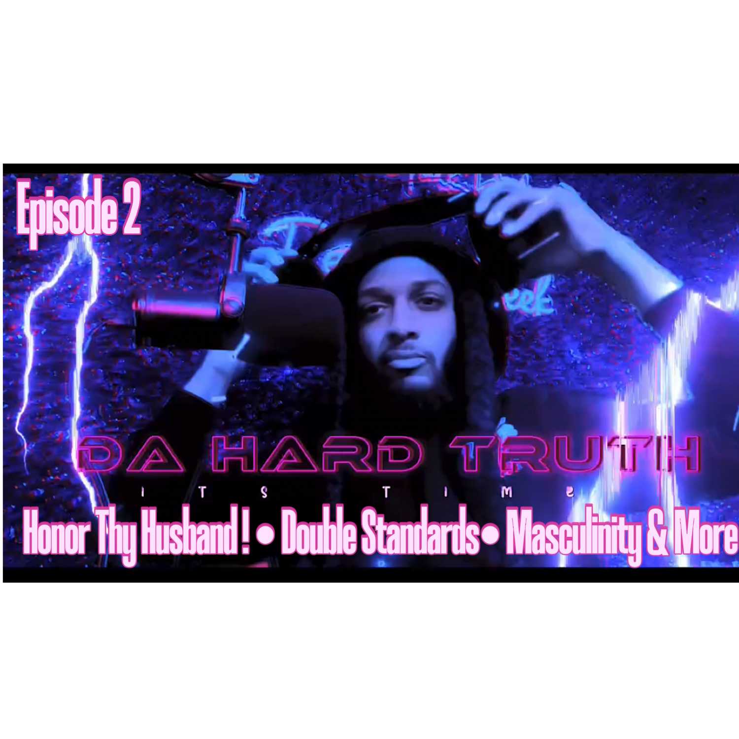 The Hard Truth Ep.2 Double Standards & More episode artwork