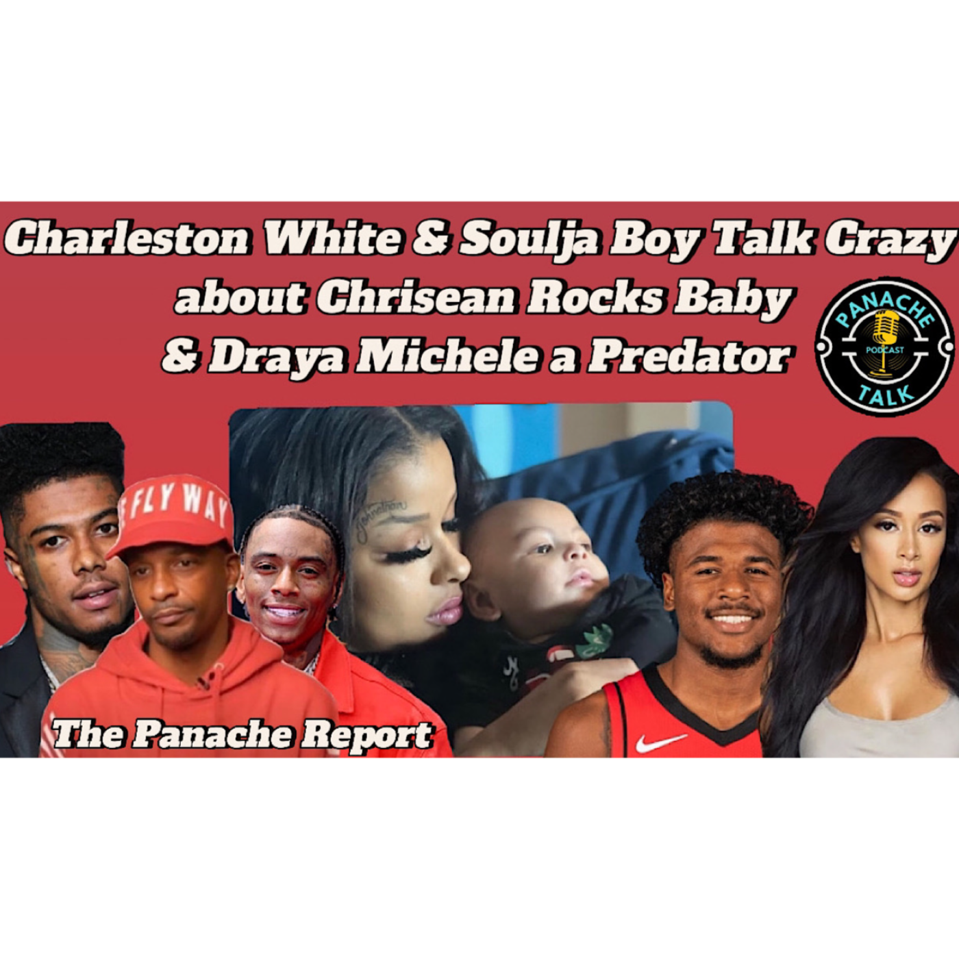 Charleston White & Soulja Boy Talk Crazy about Chrisean Rocks Baby & Draya Michele a Predator episode artwork