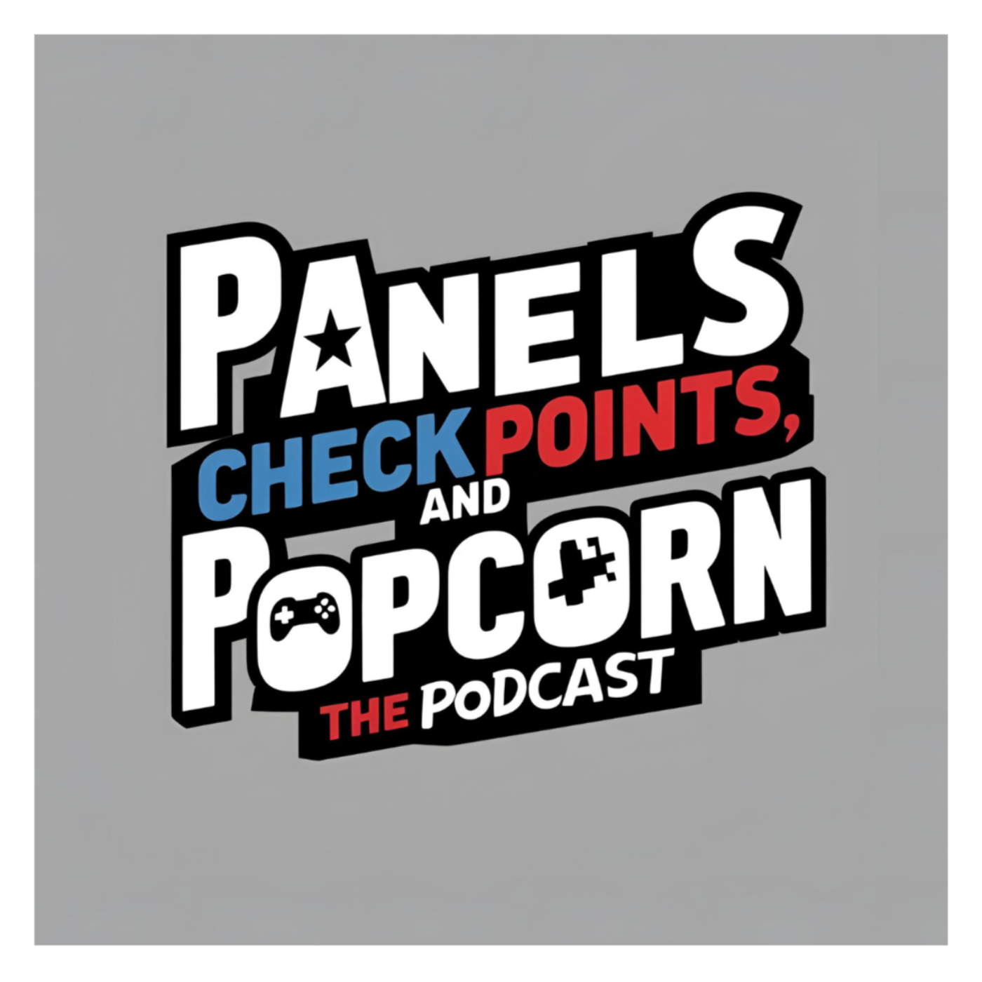 Panels, Checkpoints, and Popcorn