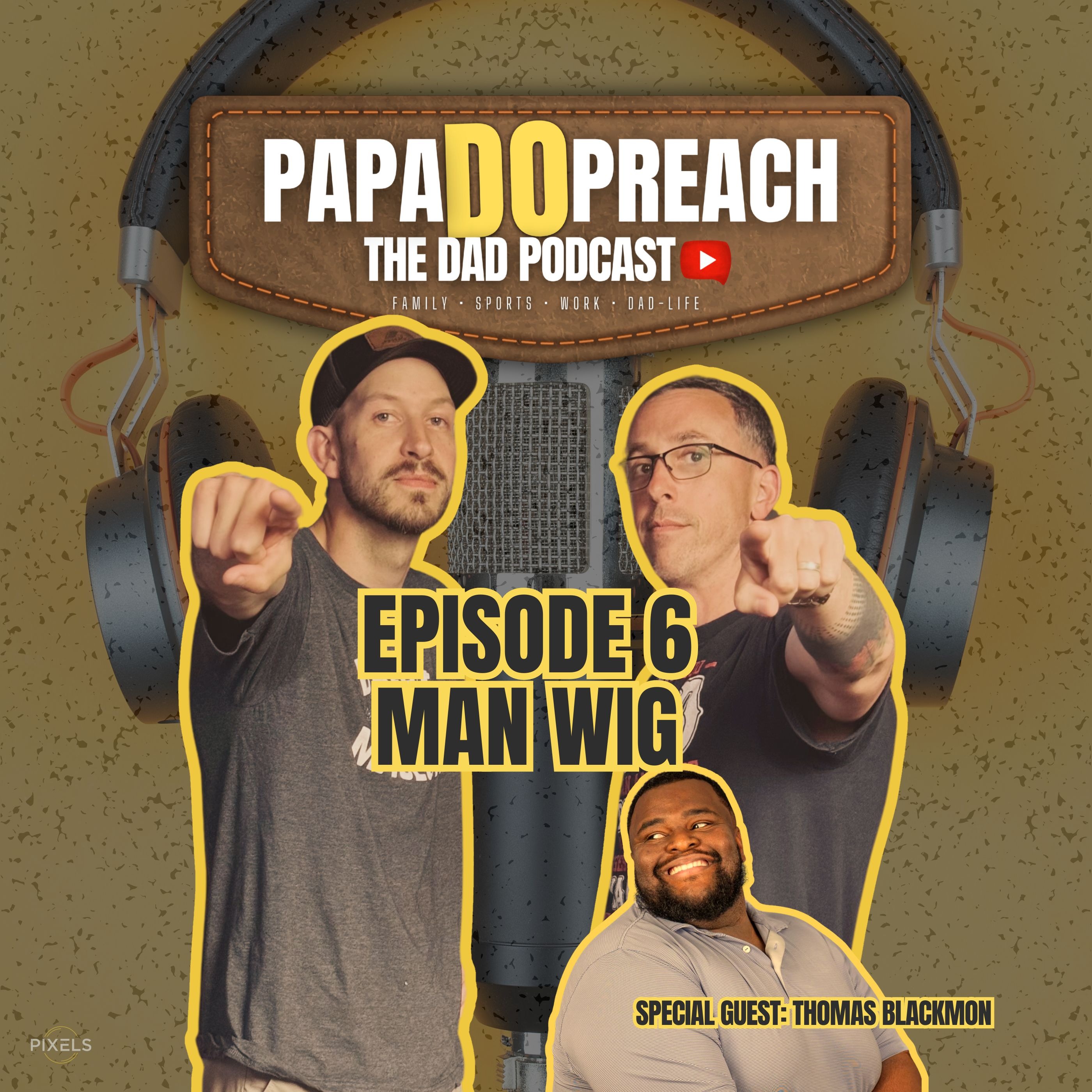 PAPA DO PREACH: The Dad Podcast